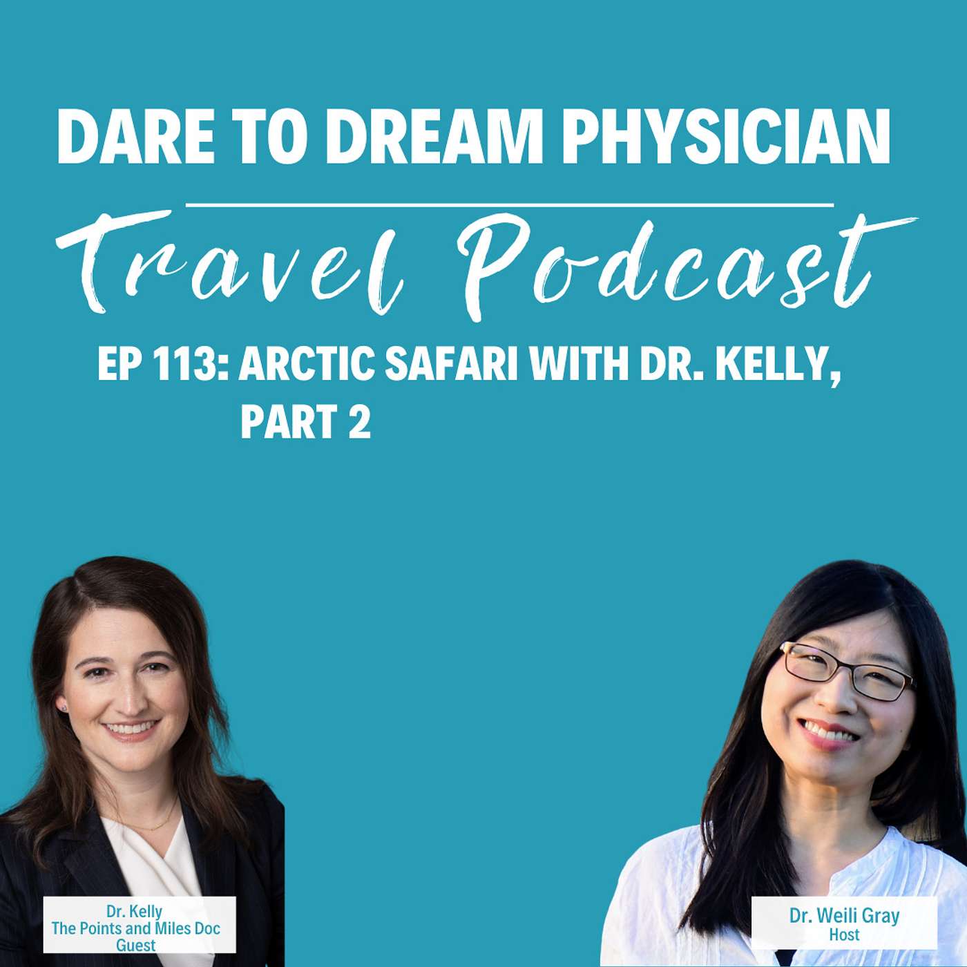 Ep 113: Arctic Safari with Dr. Kelly The Points and Miles Doc, Part 2