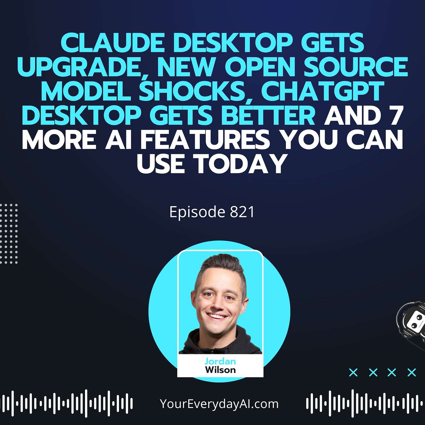 Ep 821: Claude Desktop Gets Upgrade, New Open Source Model Shocks, ChatGPT Desktop Gets Better and 7 More AI Features You Can Use Today