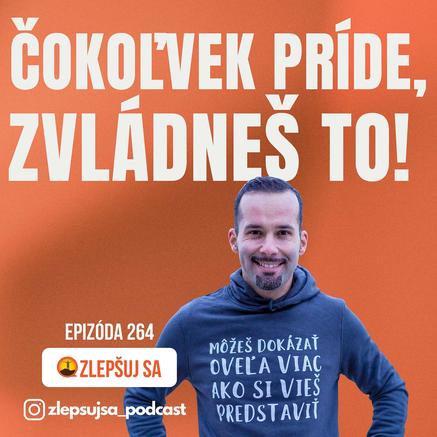 264. Čokoľvek príde, zvládneš to!
