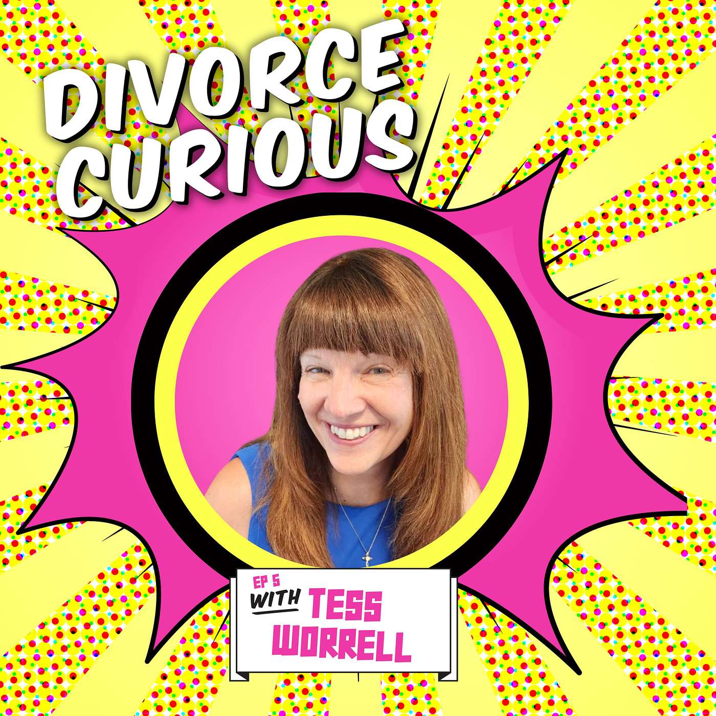 Navigating Fear and Anger in Divorce with Tess Worrell