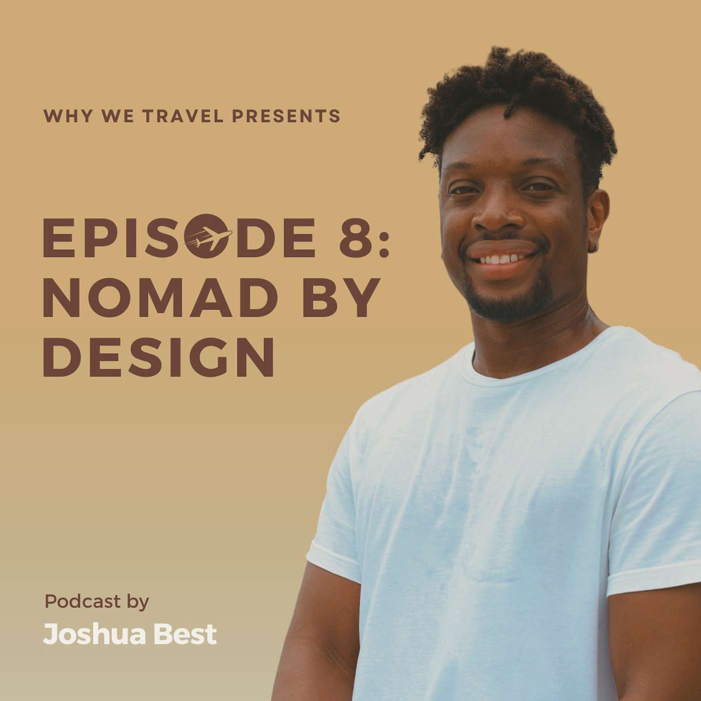 WHY WE TRAVEL: NOMAD BY DESIGN