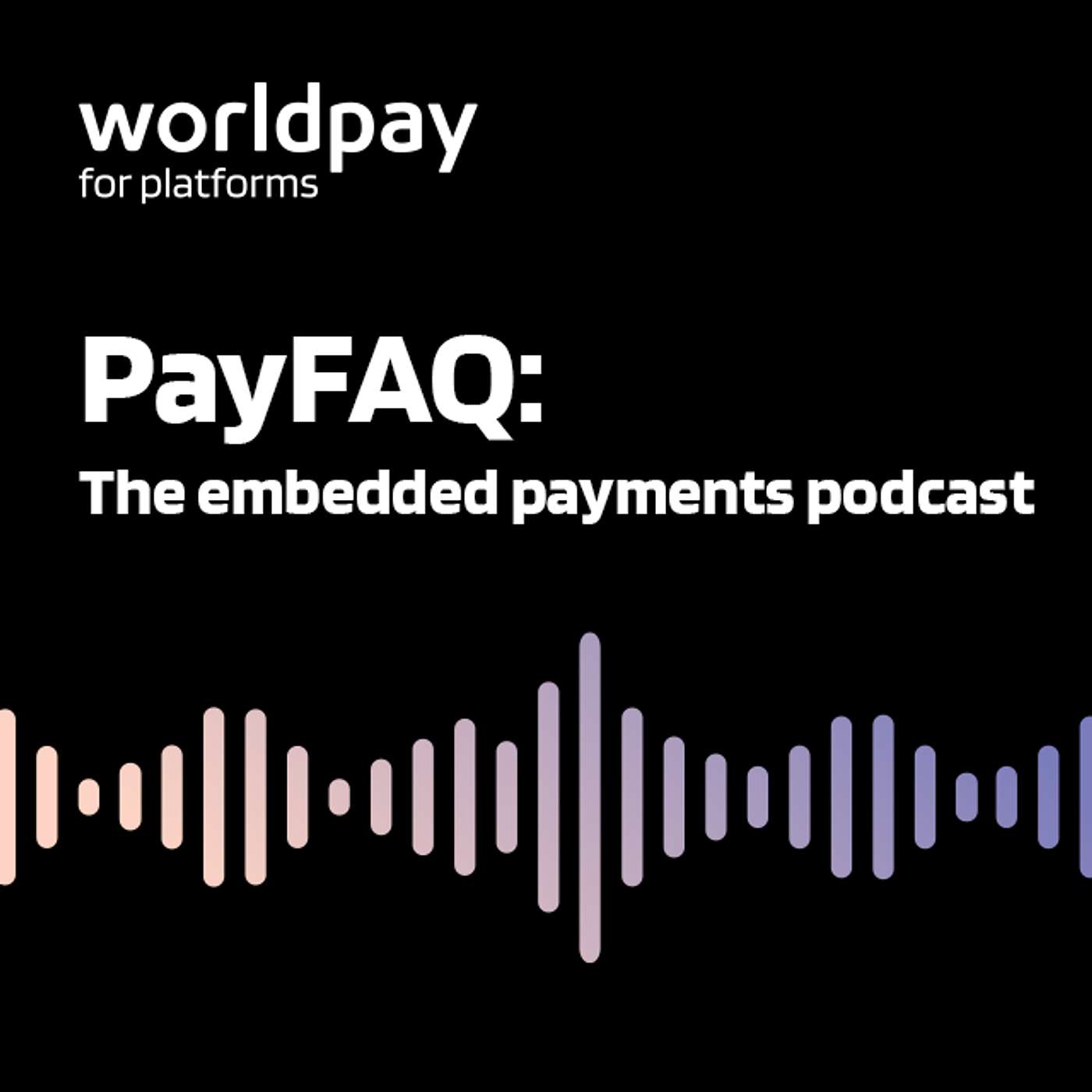 PayFAQ: The Embedded Payments Podcast