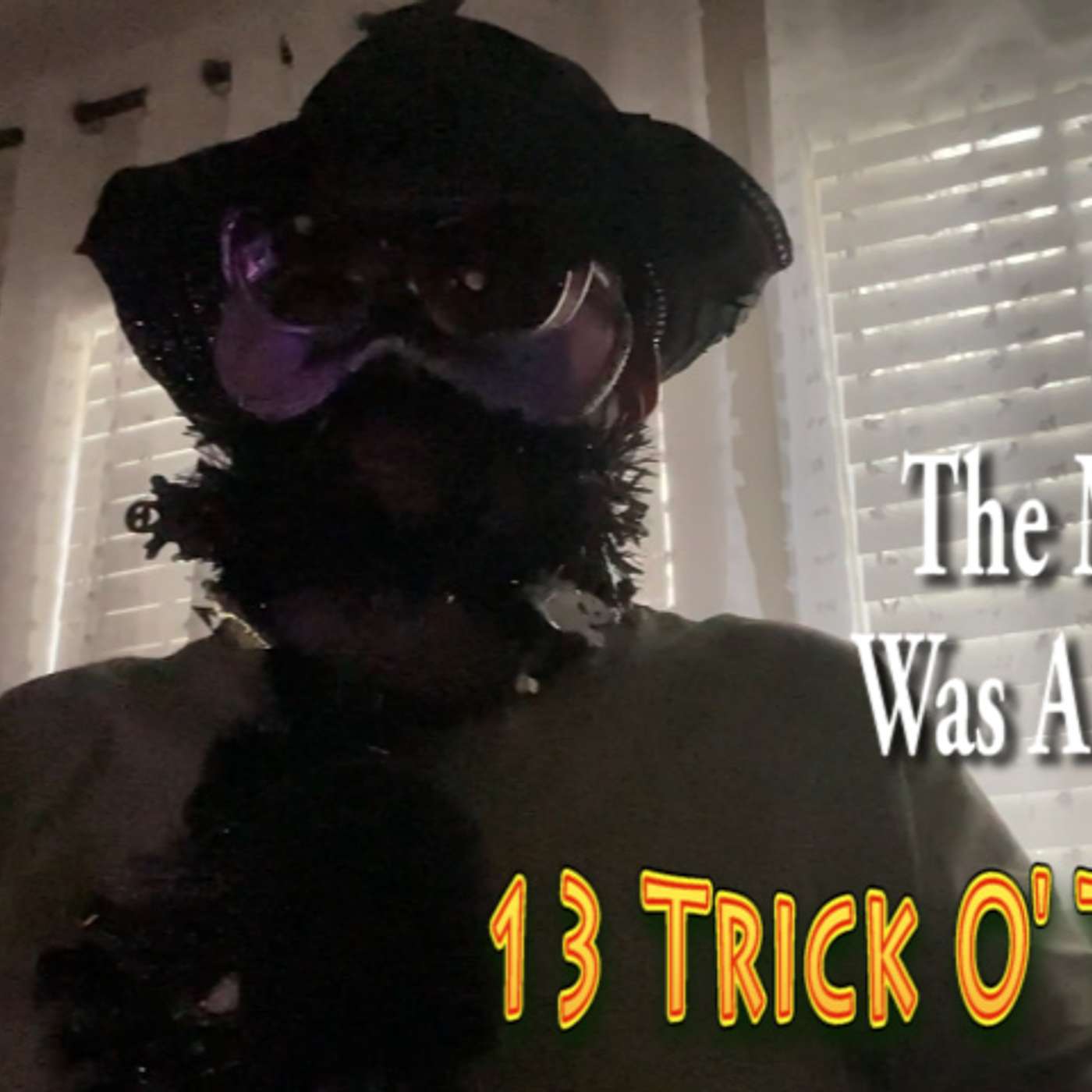 13 Trick O' Trade (The Man Was A Sissy) episode artwork