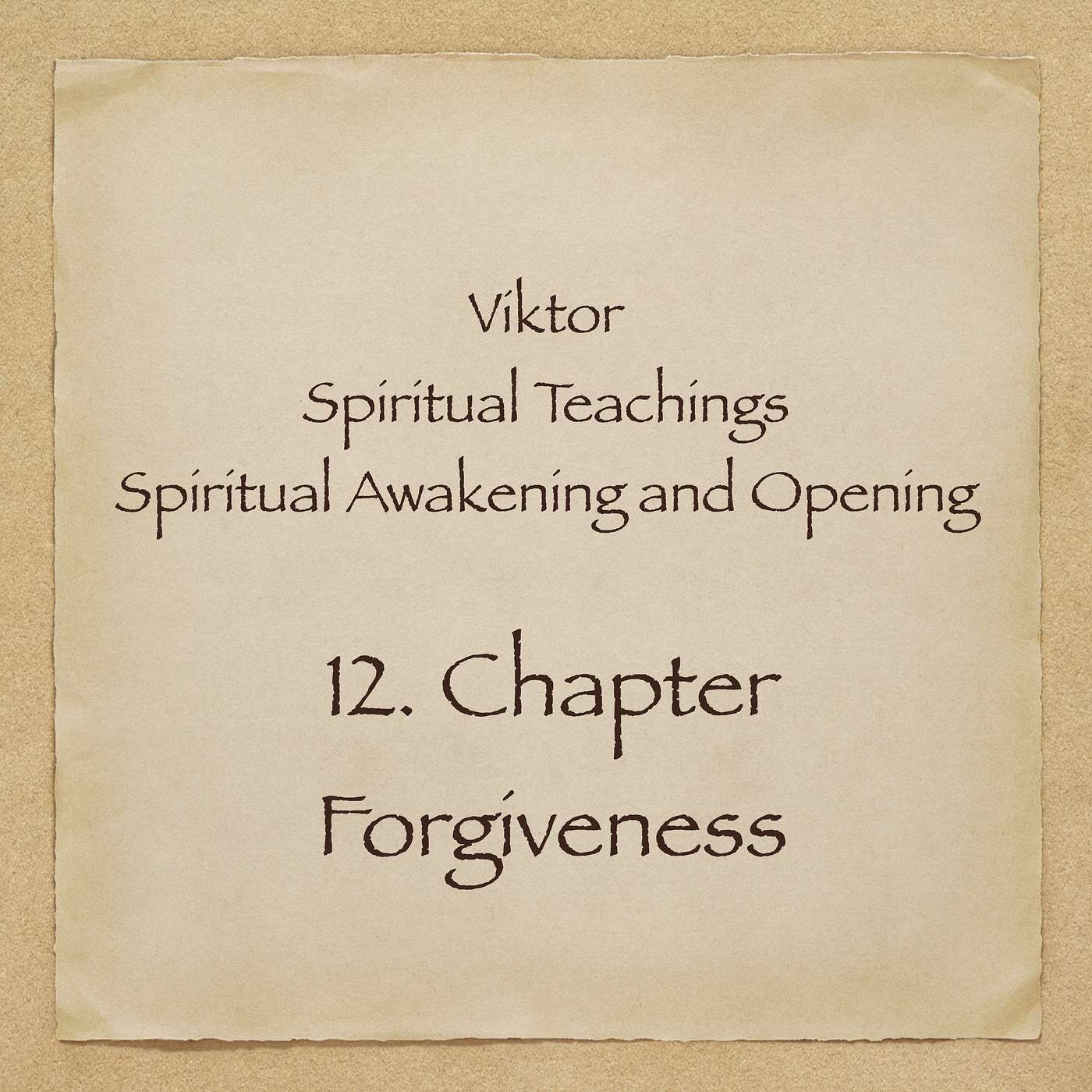 Viktor - Spiritual Teachings - Chapter 12 - Forgiveness episode artwork