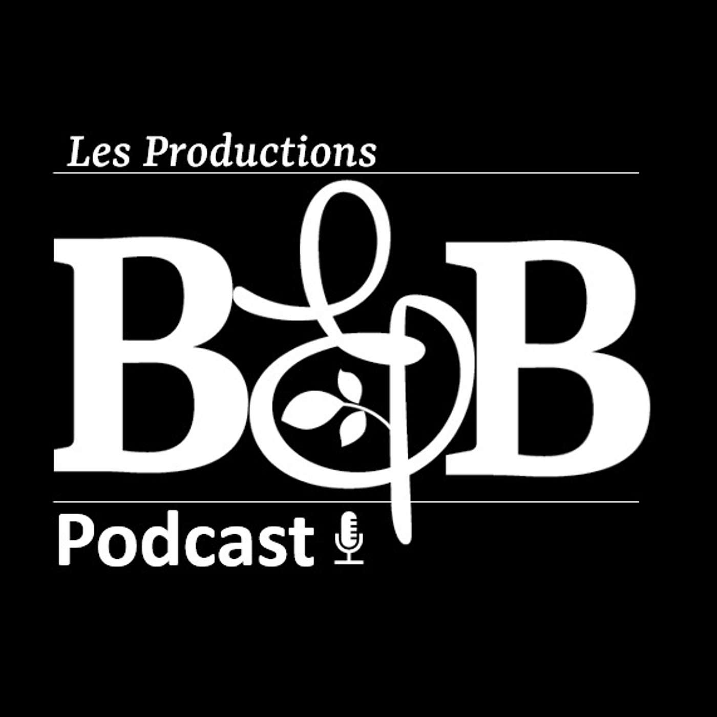 Les Productions B&B Podcast podcast artwork