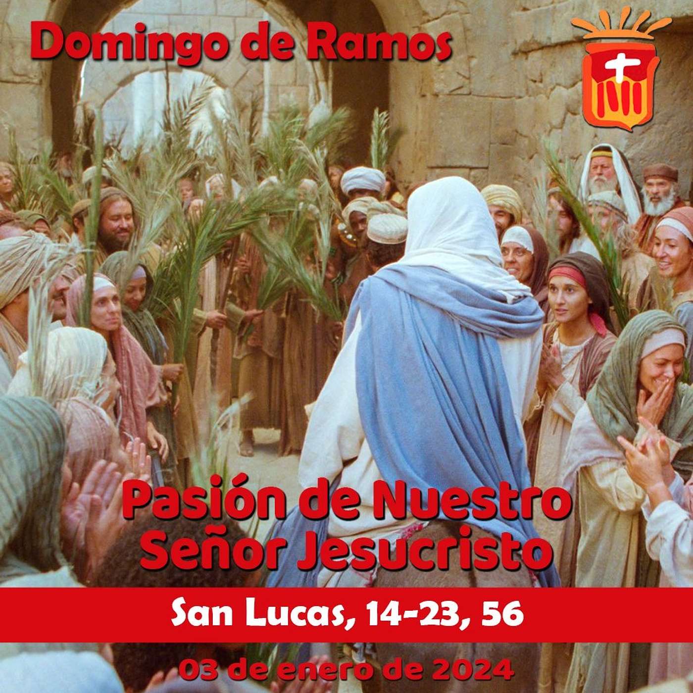 2025-04-13 San Lucas 22, 14- 23, 56: Domingo de Ramos