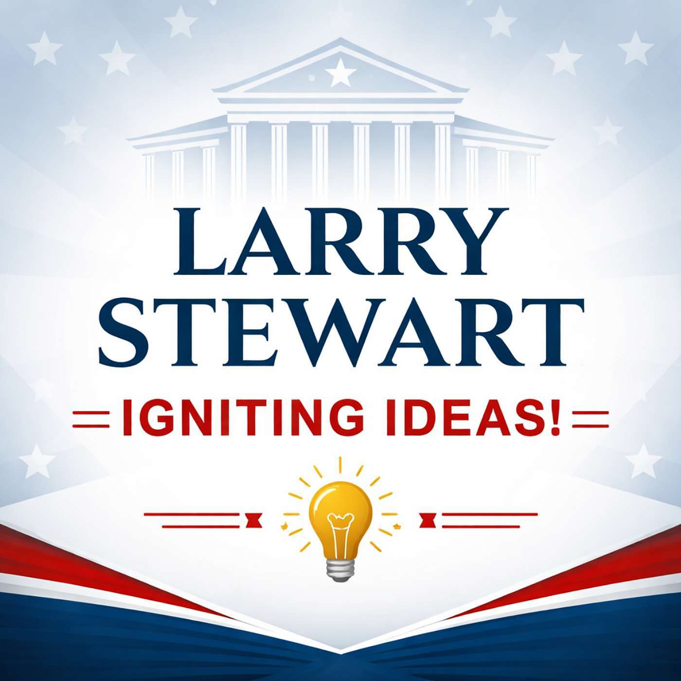 Larry Stewart: Igniting Ideas!