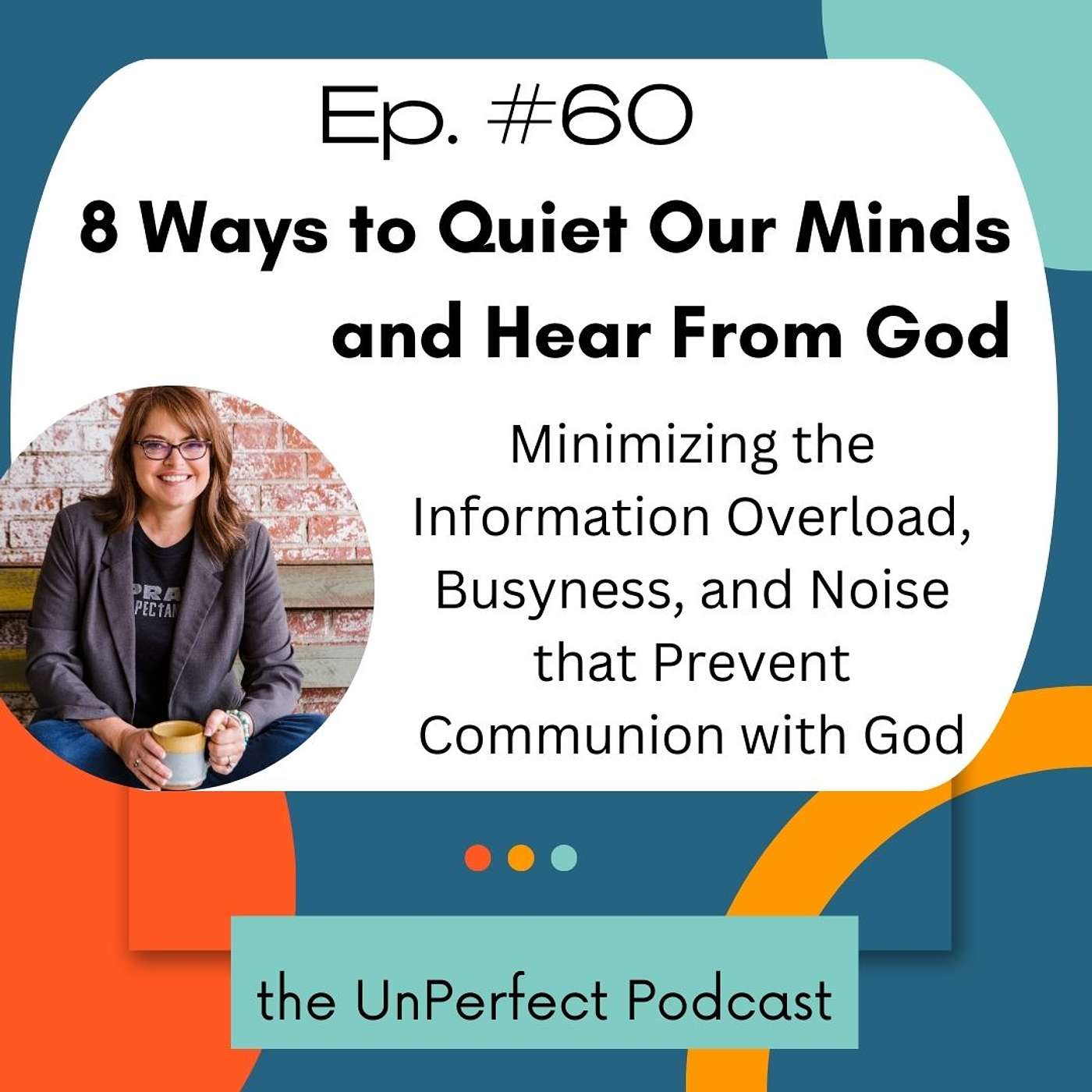 8 Ways to Quiet Our Minds and Hear God's Voice: minimizing the information overload, busyness, and noise that prevent communion with God