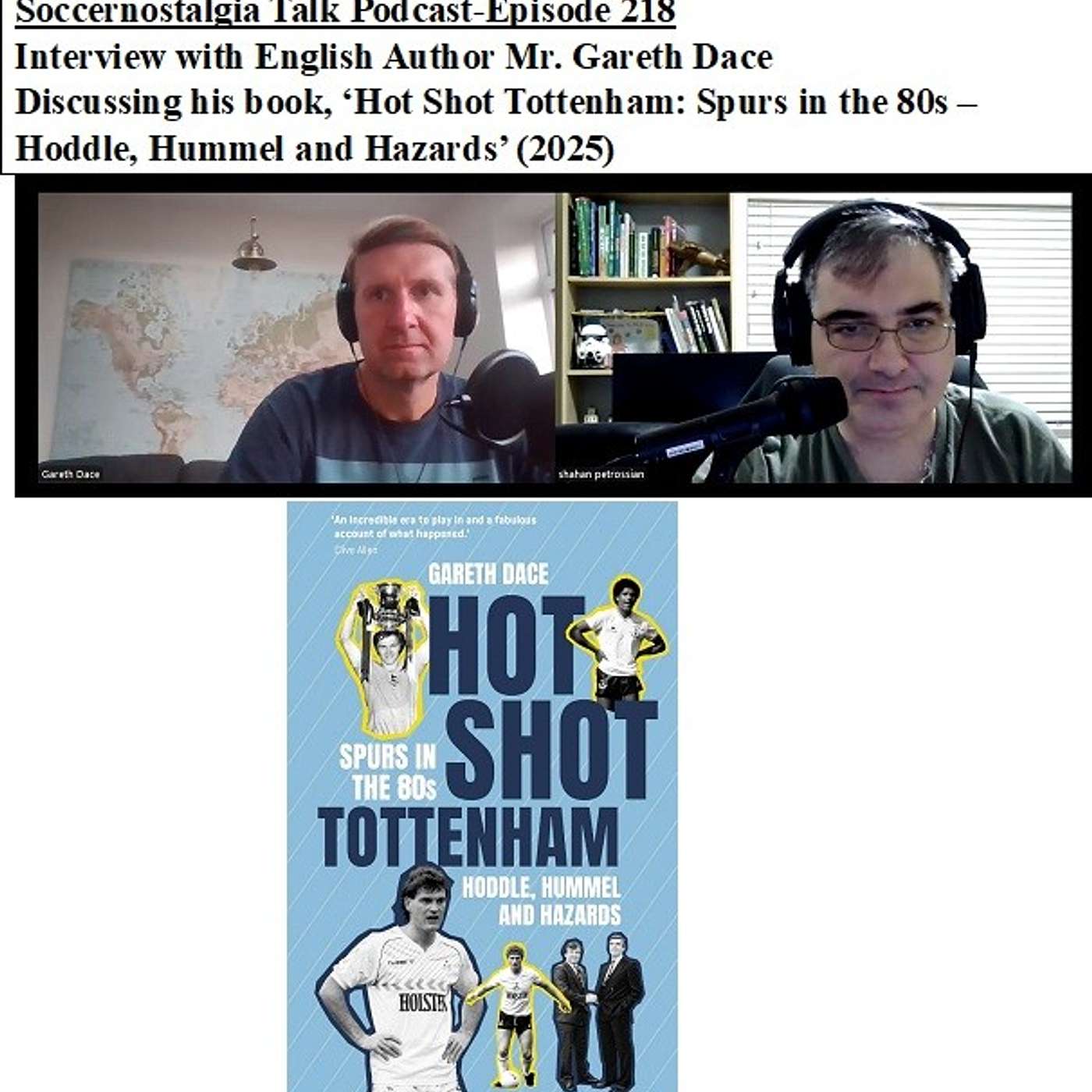 Soccernostalgia Talk Podcast-Episode 218 (Interview with English Author Mr. Gareth Dace, discussing his book ‘Hot Shot Tottenham: Spurs in the 80s – Hoddle, Hummel and Hazards (2025))