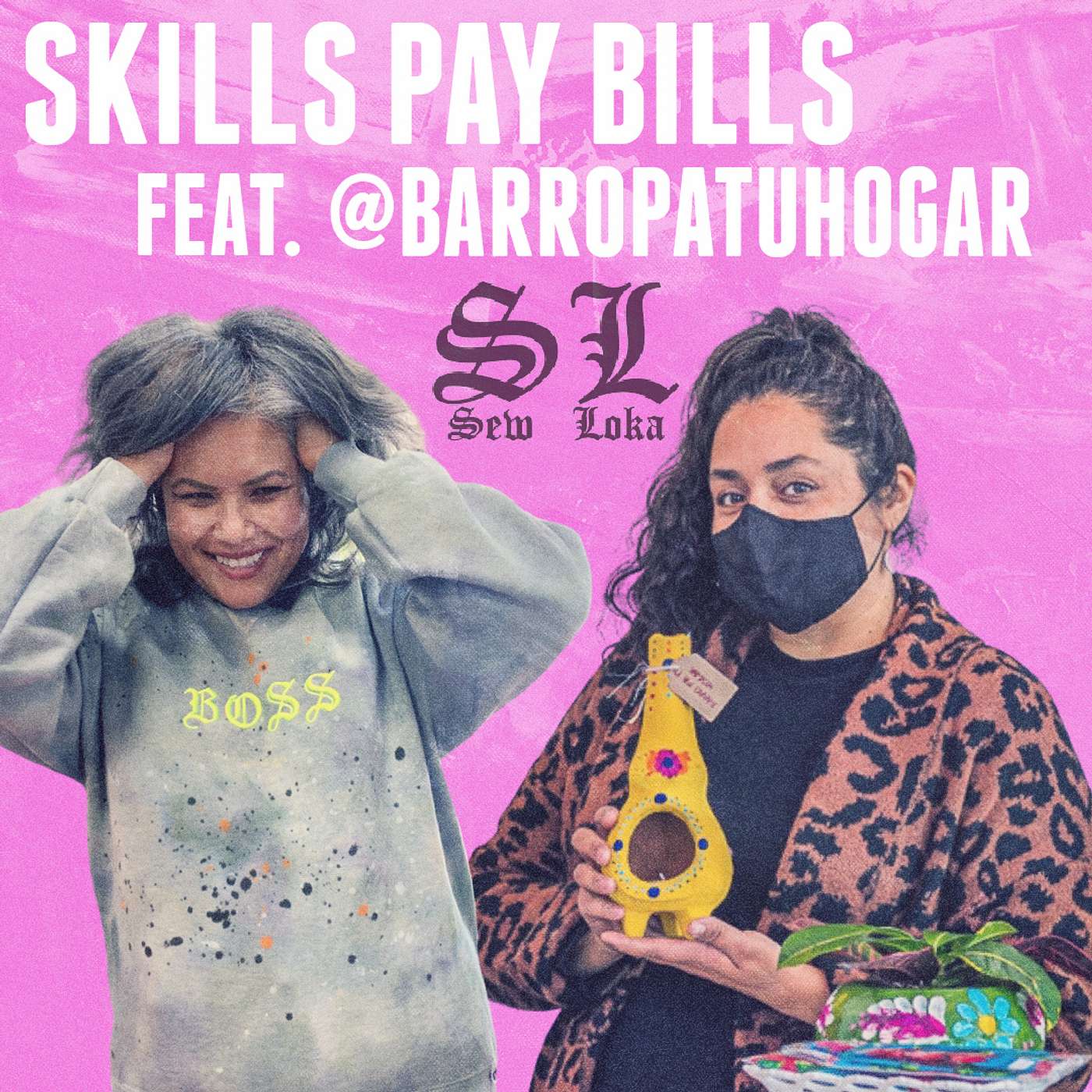 SKILLS PAY BILLS: A Sew Loka Podcast
