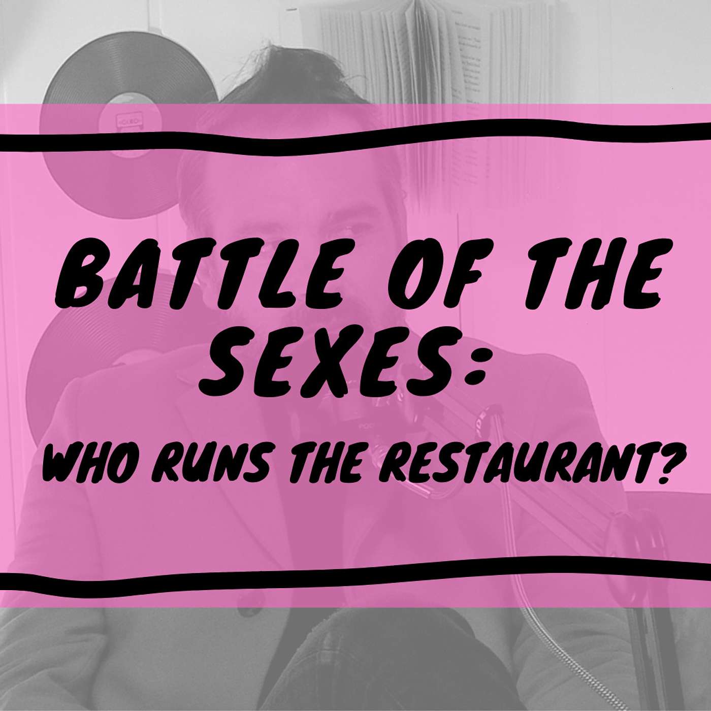 Battle of the Sexes: Who Runs the Restaurant?