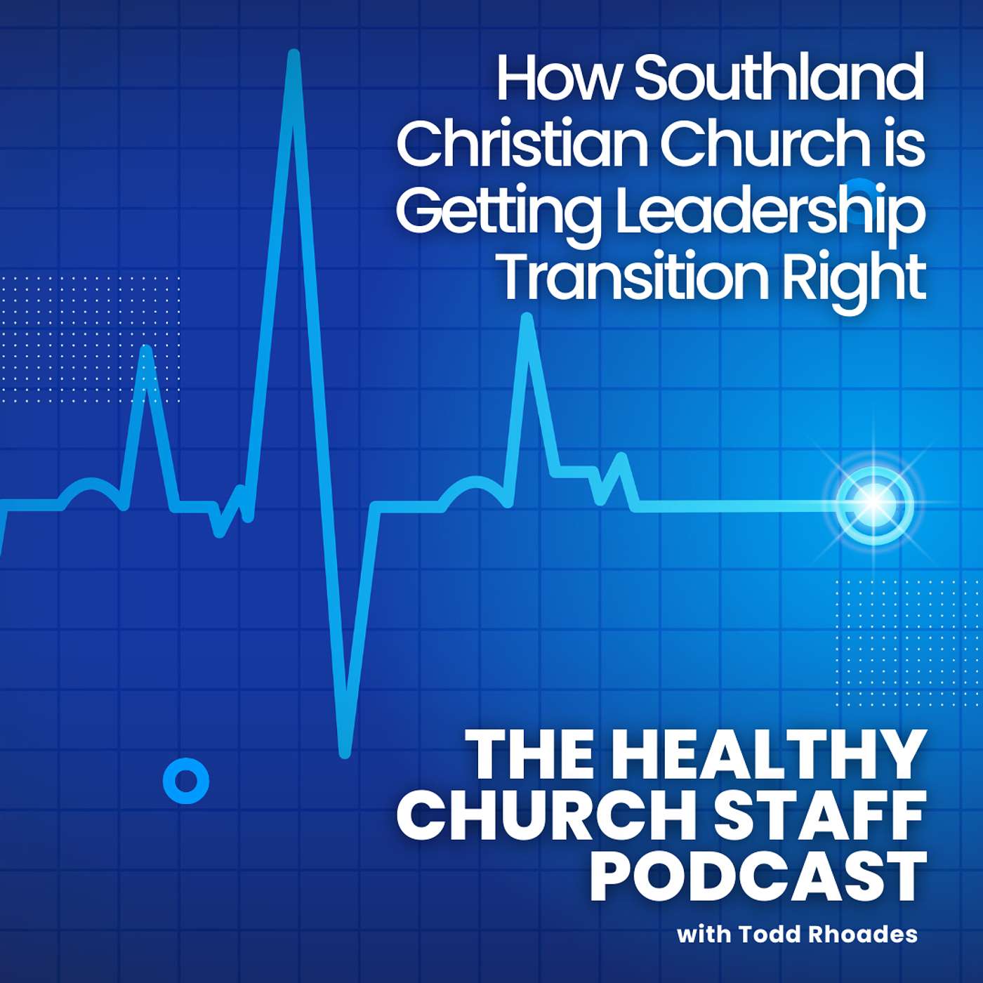 How Southland Christian Church is Getting Leadership Transition Right episode artwork