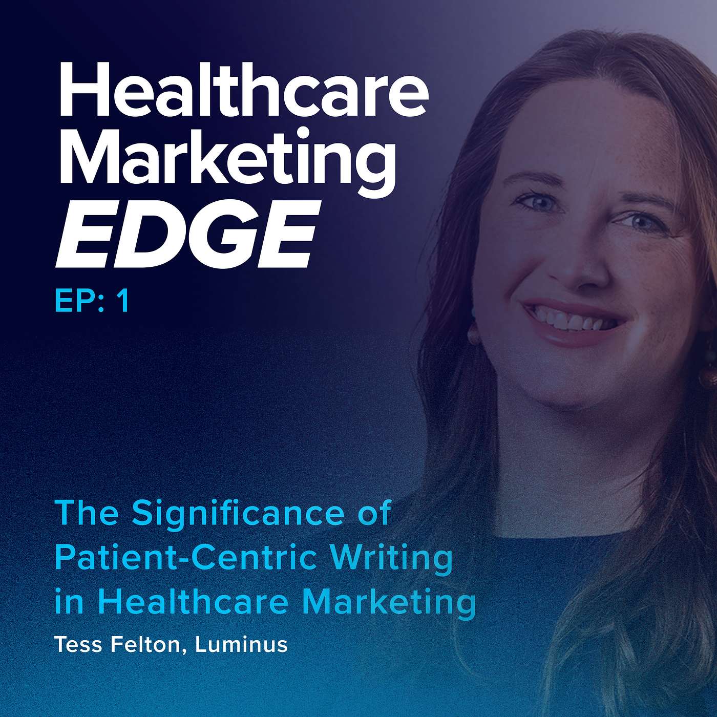 The Significance of Patient-Centric Writing in Healthcare Marketing | EP 1 The Significance of Patient-Centric Writing in Healthcare Marketing | EP 1