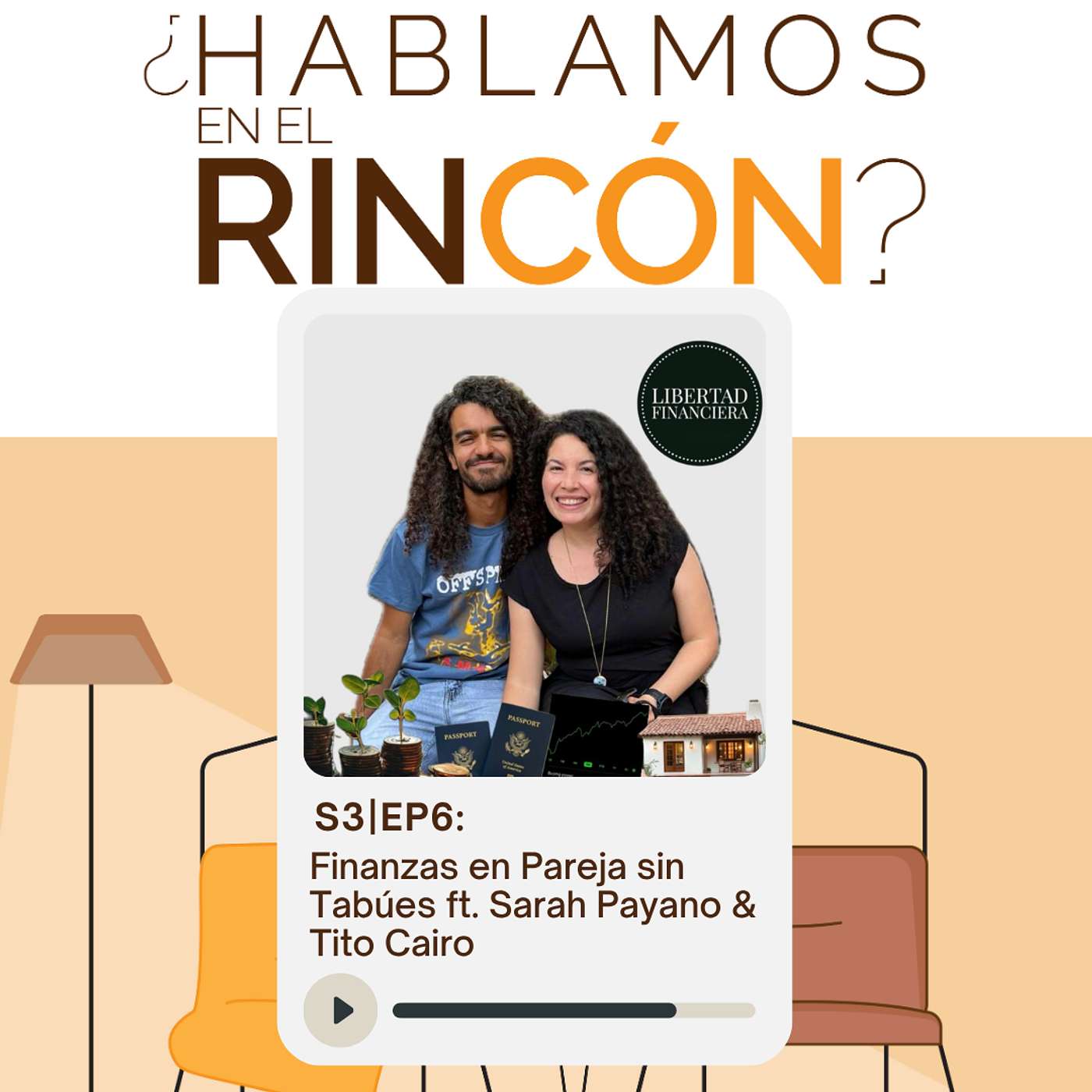 S3|EP6: Finanzas en Pareja sin Tabúes ft. Sarah Payano & Tito Cairo S3|EP6: Finanzas en Pareja sin Tabúes ft. Sarah Payano & Tito Cairo