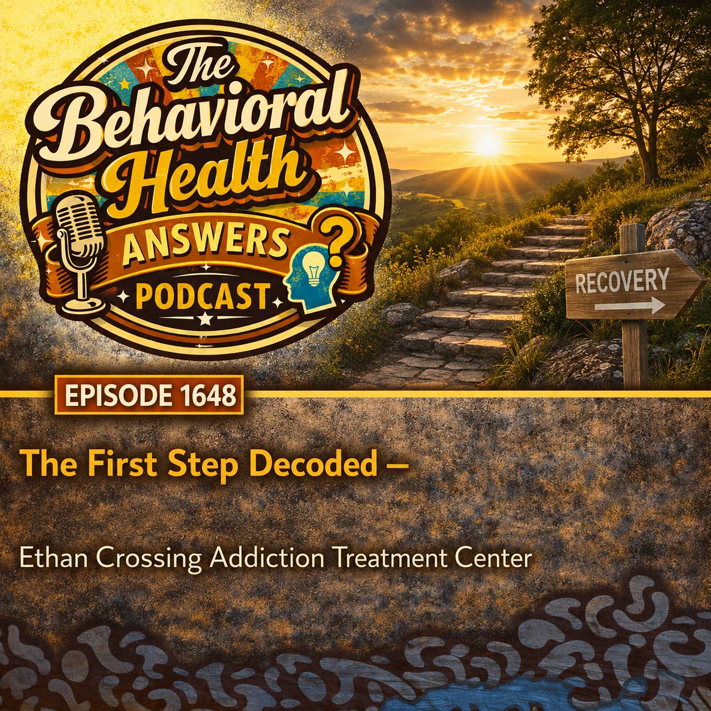 Episode 1648: The First Step Decoded | Ethan Crossing Addiction Treatment Center episode artwork