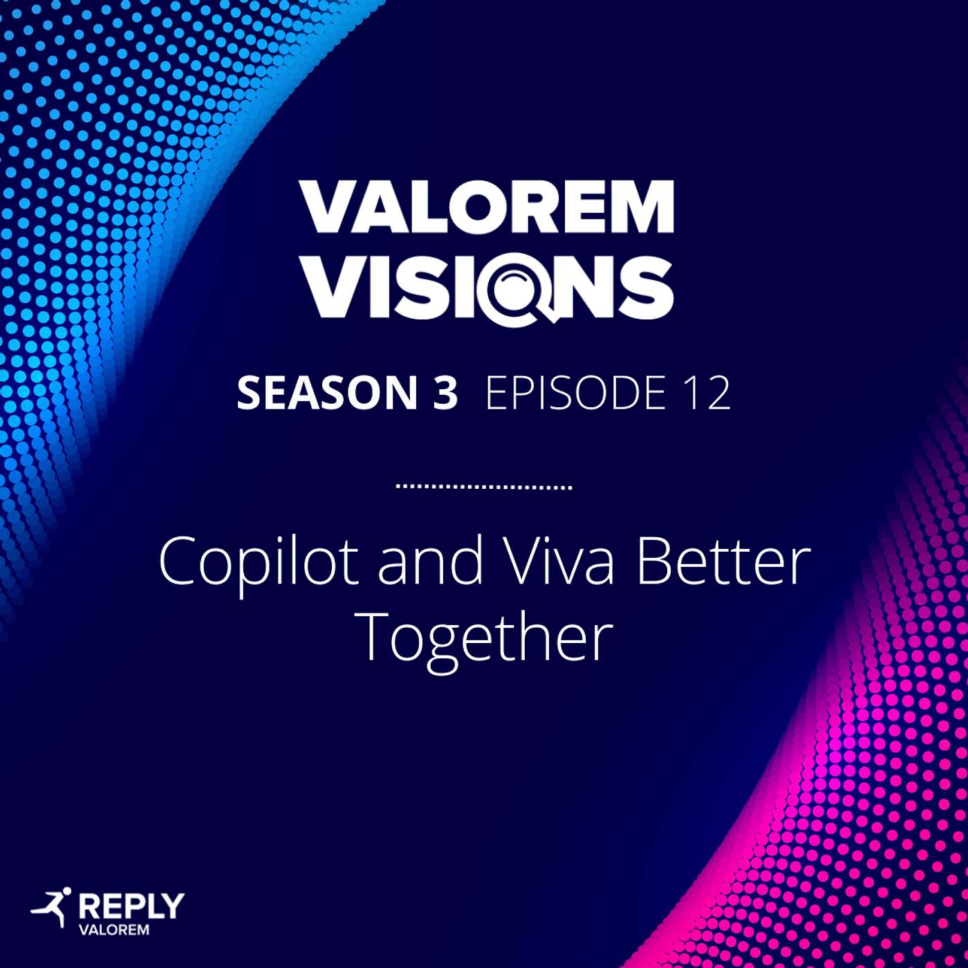 Valorem Visions Season 3 Episode 12 - Copilot and Viva Better Together