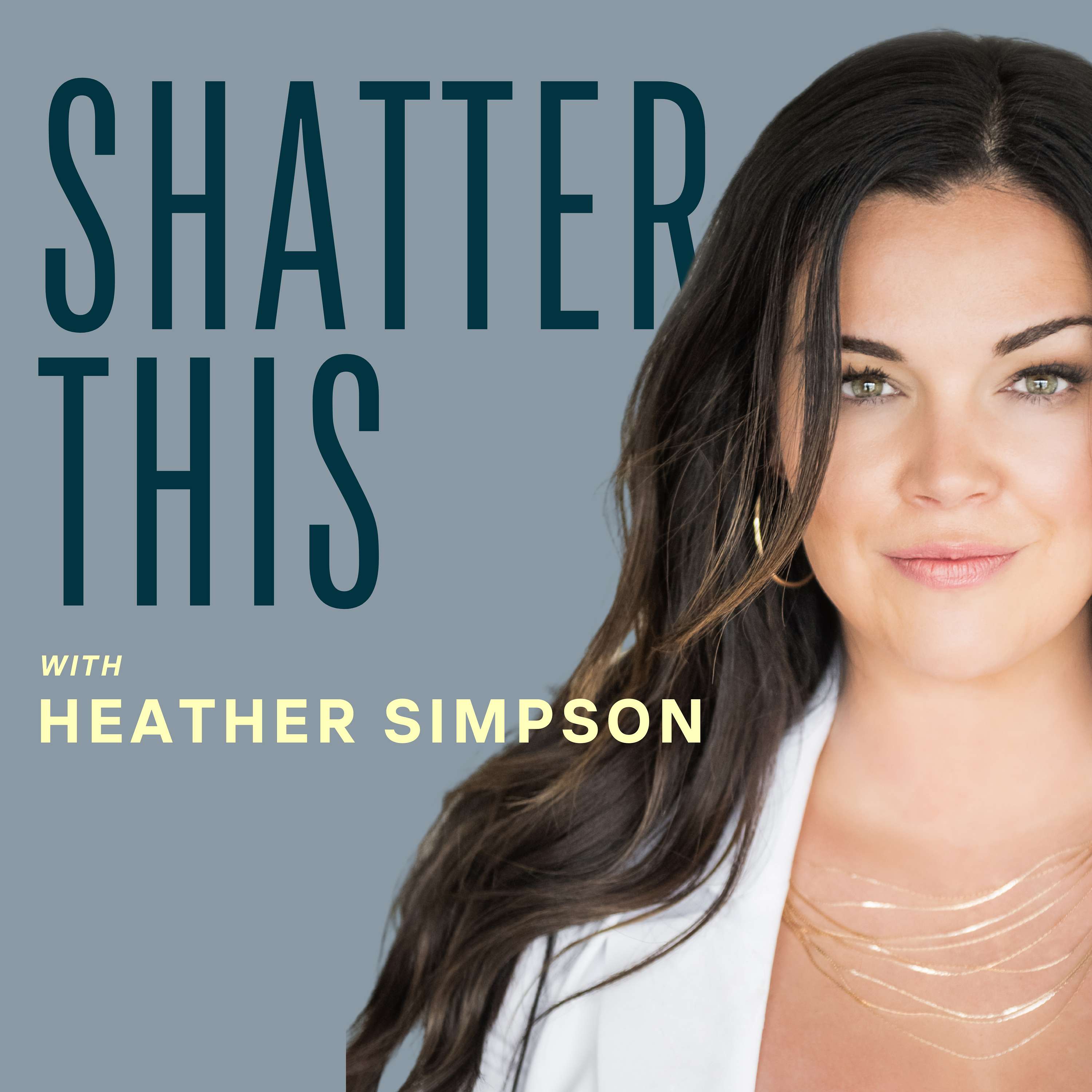 Shatter This with Heather Simpson