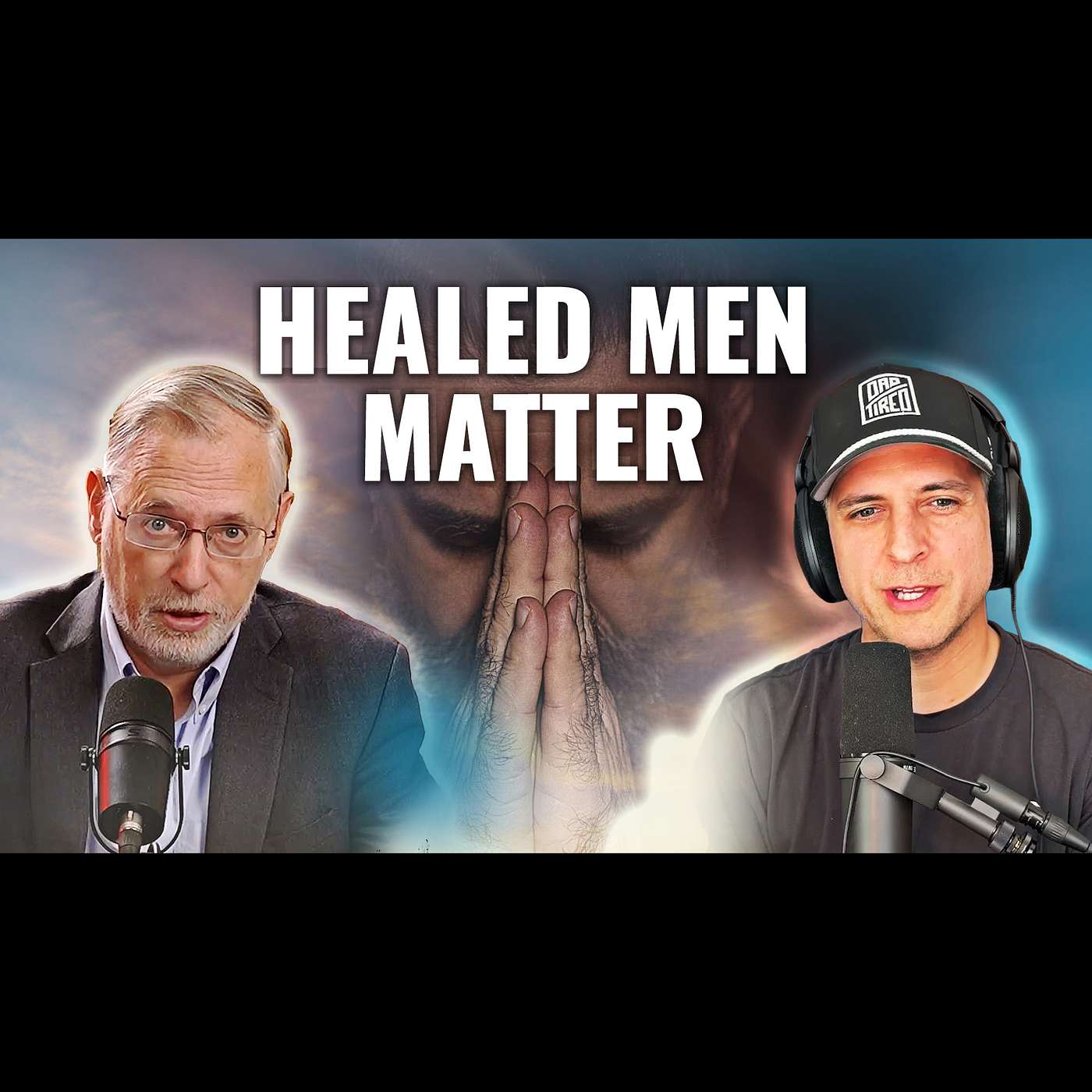 Healed Men, Strong Families - The Real Work of Fatherhood