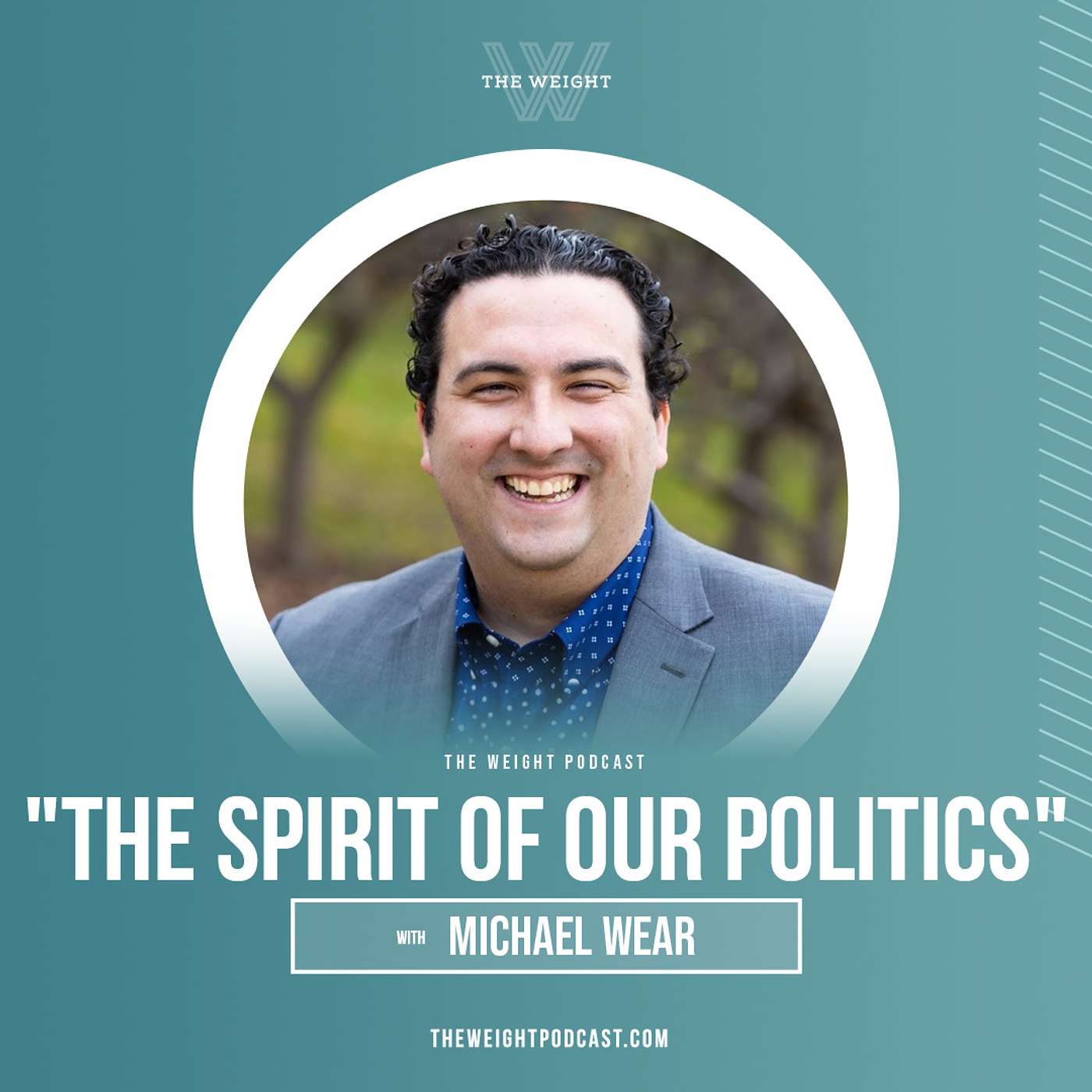 "The Spirit of Our Politics" with Michael Wear episode artwork