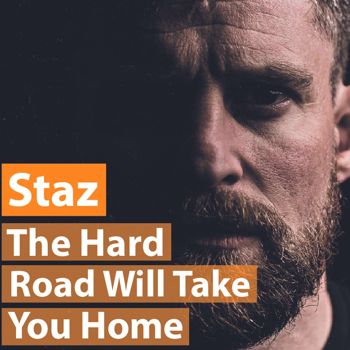 Staz: The Hard Road Will Take You Home