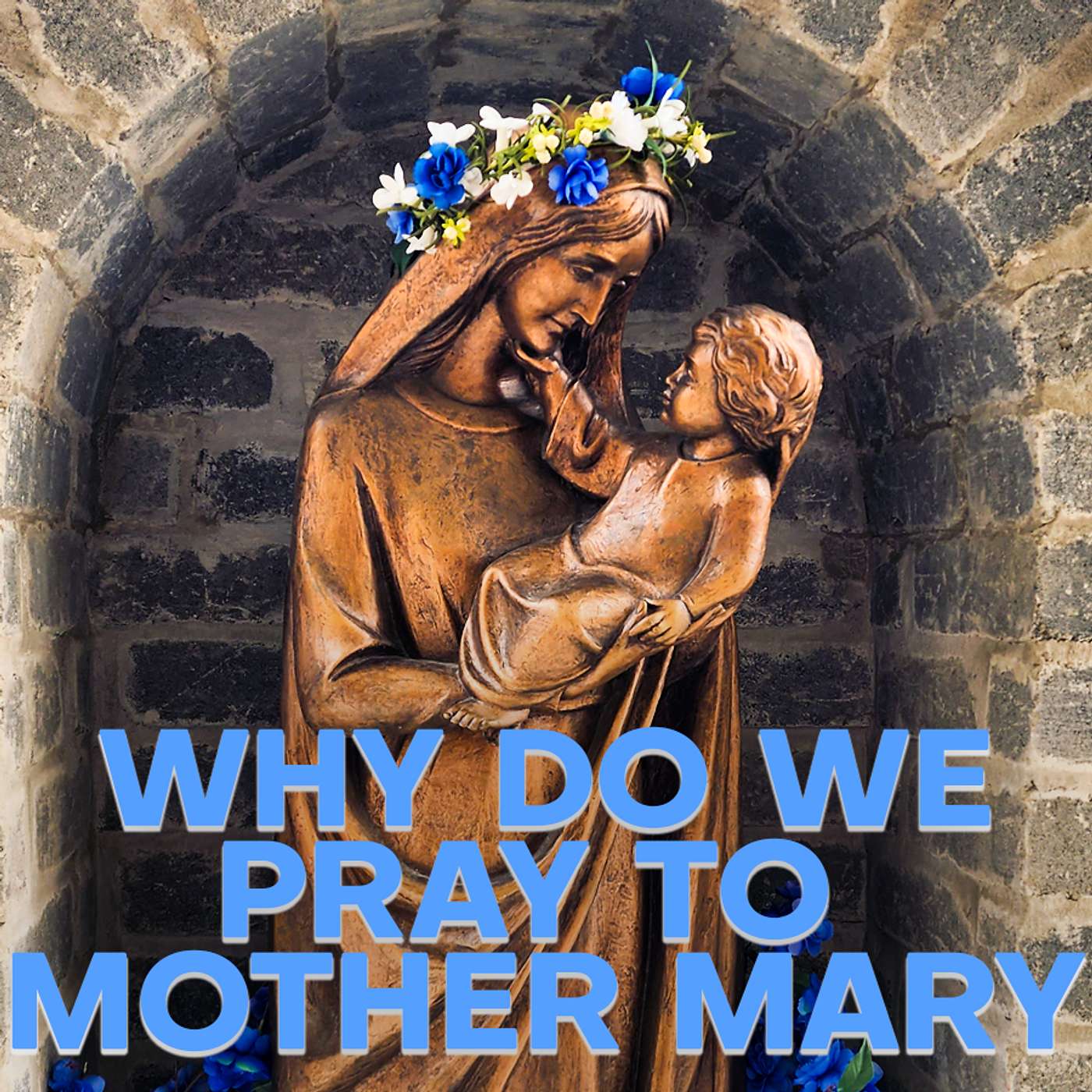 Season 6 Episode 107 - Why do we Pray to Mama Mary episode artwork