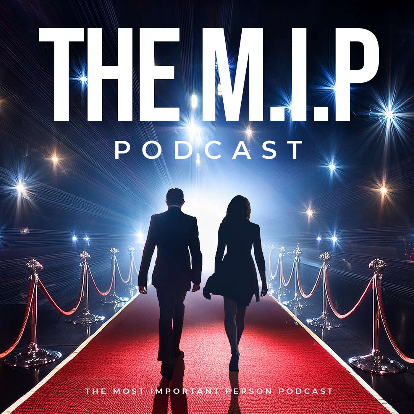 The M.I.P (Most Important Person) Podcast