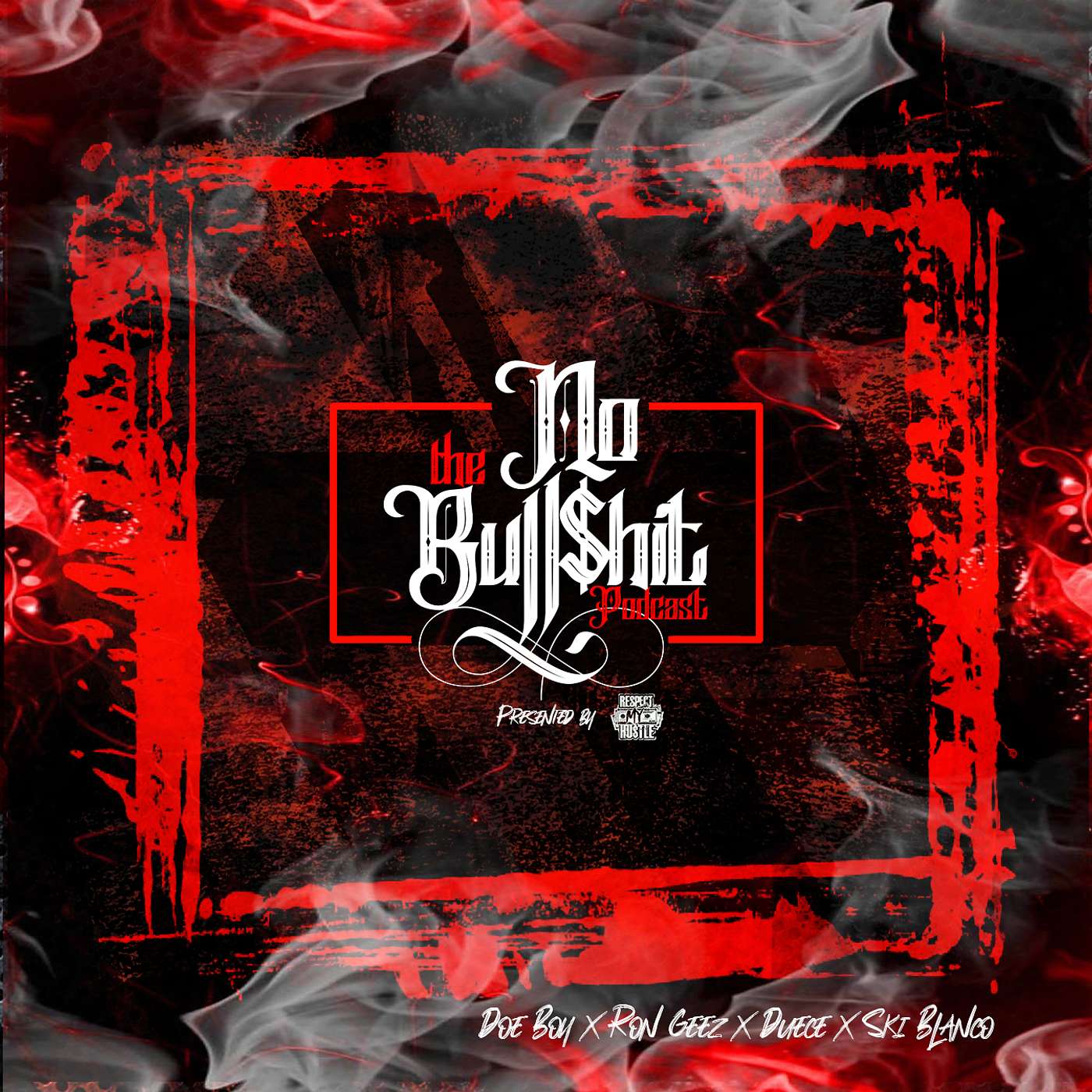 The No Bull$hit Podcast: Presented by RespectMyHustle podcast artwork