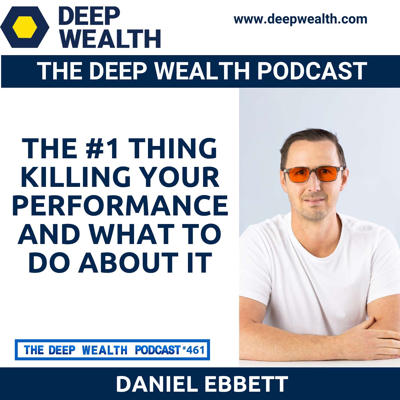 Entrepreneur Daniel Ebbett Reveals The #1 Thing Killing Your Performance And What To Do About It (#461)