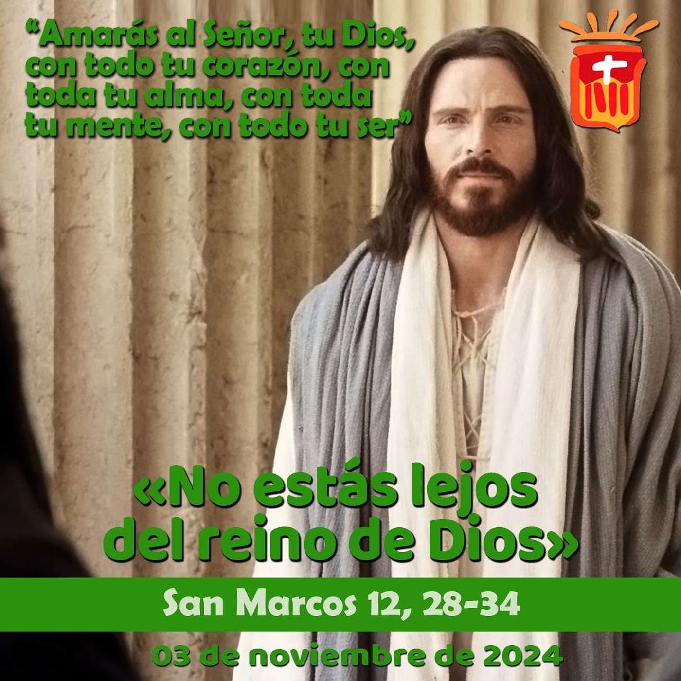 2024-11-03 San Marcos 12, 28-34: Domingo XXXI Tiempo Ordinario.