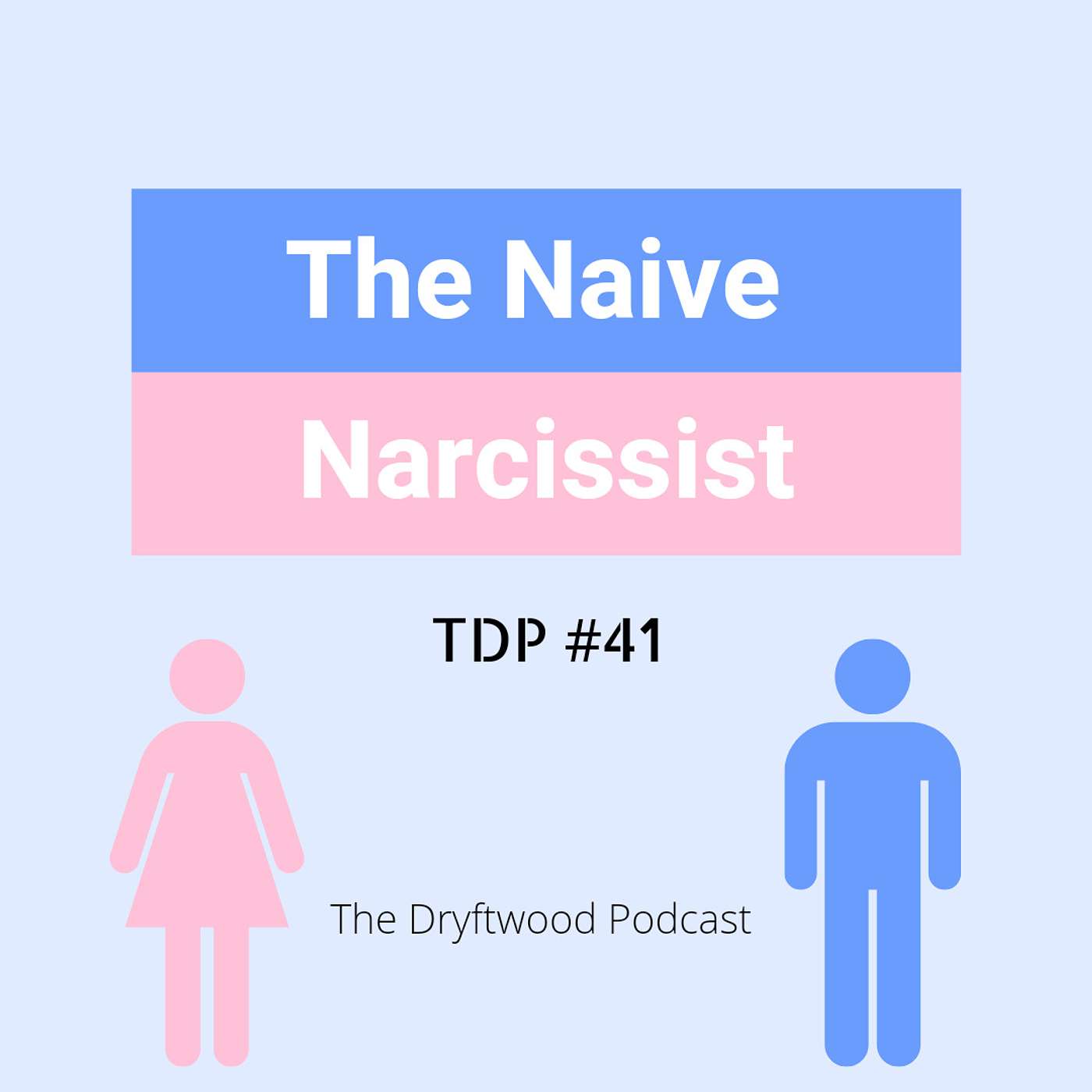 The Naive Narcissist - TDP #41
