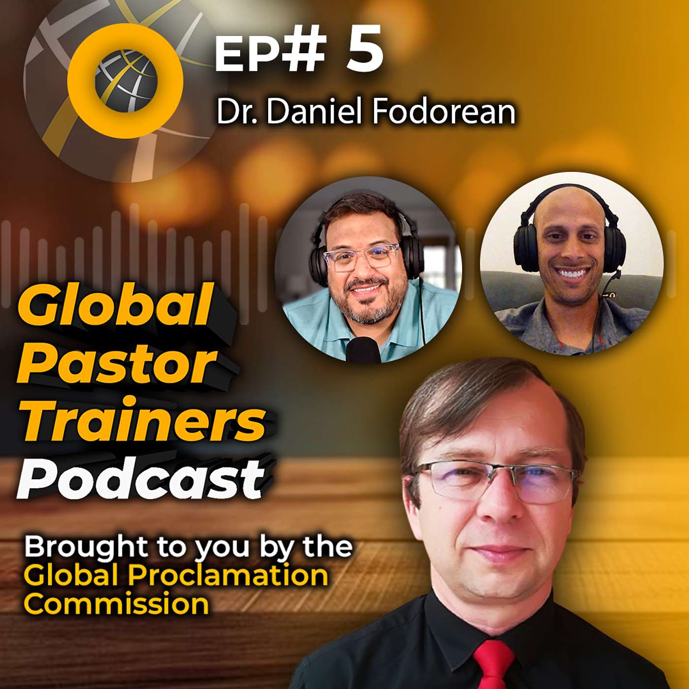 Global Pastor Trainers Podcast - Episode #5 - ENGLISH Dr. Daniel Fodorean