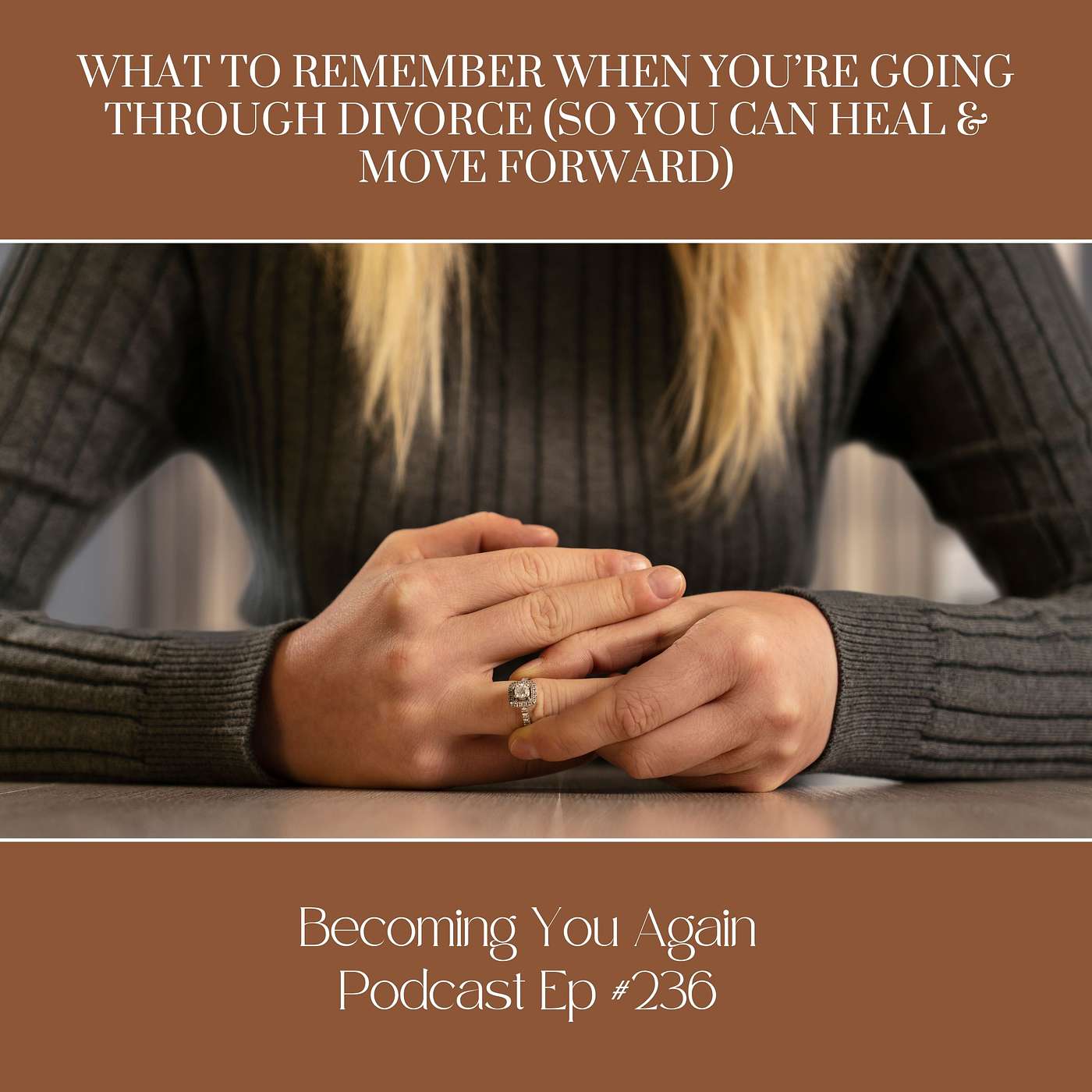 What to Remember When You’re Going Through Divorce (So You Can Heal & Move Forward)