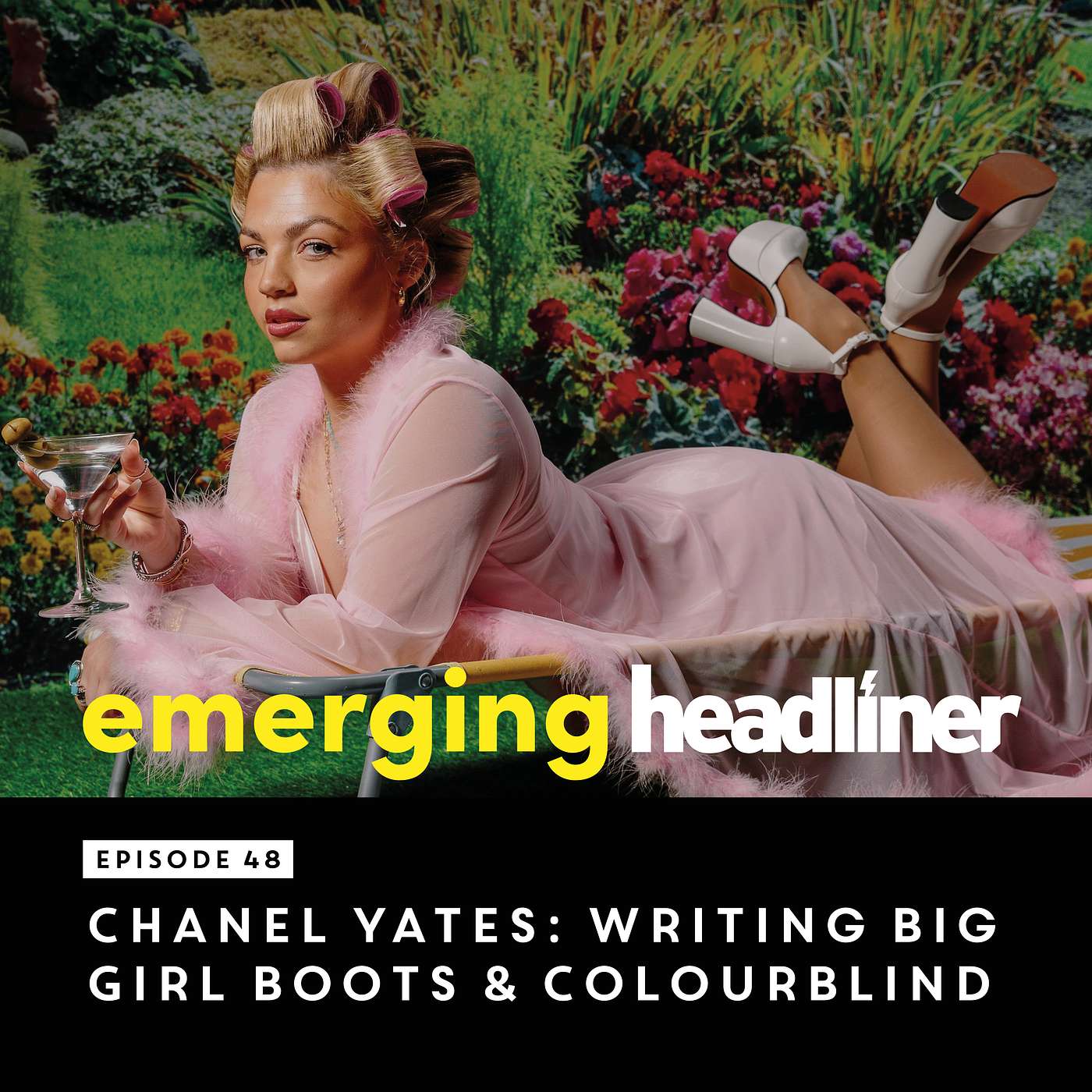 E48: Chanel Yates: Writing Big Girl Boots & Colourblind E48: Chanel Yates: Writing Big Girl Boots & Colourblind