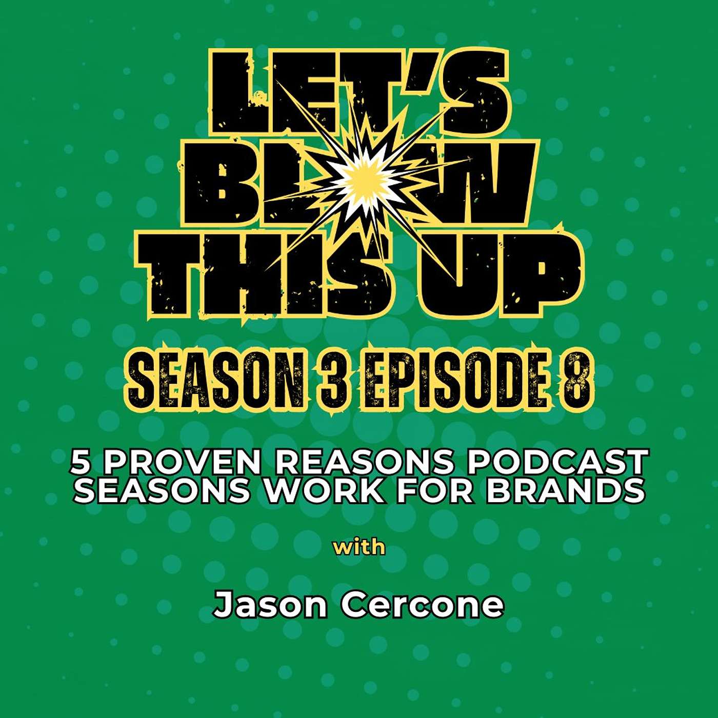 Let\'s Blow This Up: Explosive Conversations About Podcasting, Brand Building, & Communication