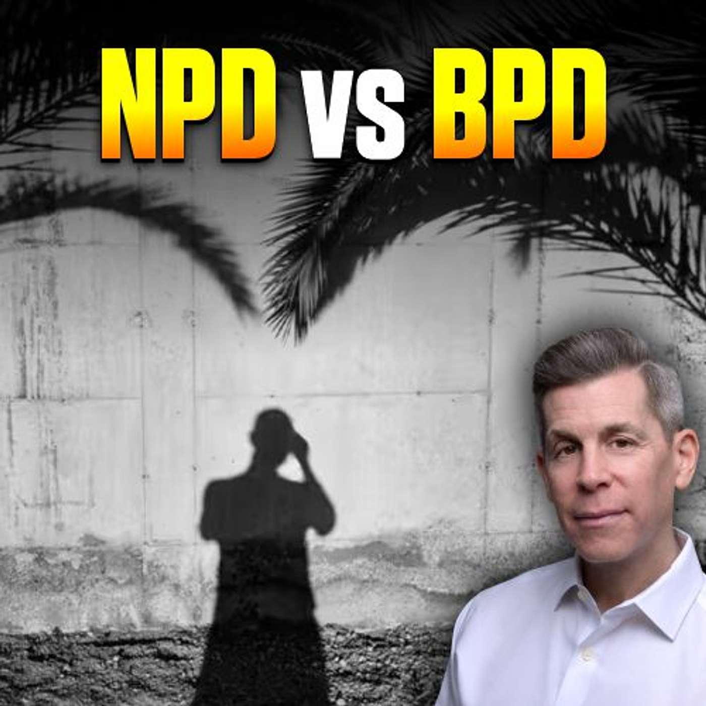 Borderline vs Narcissistic Personality: Behind the Scenes | Epi 125