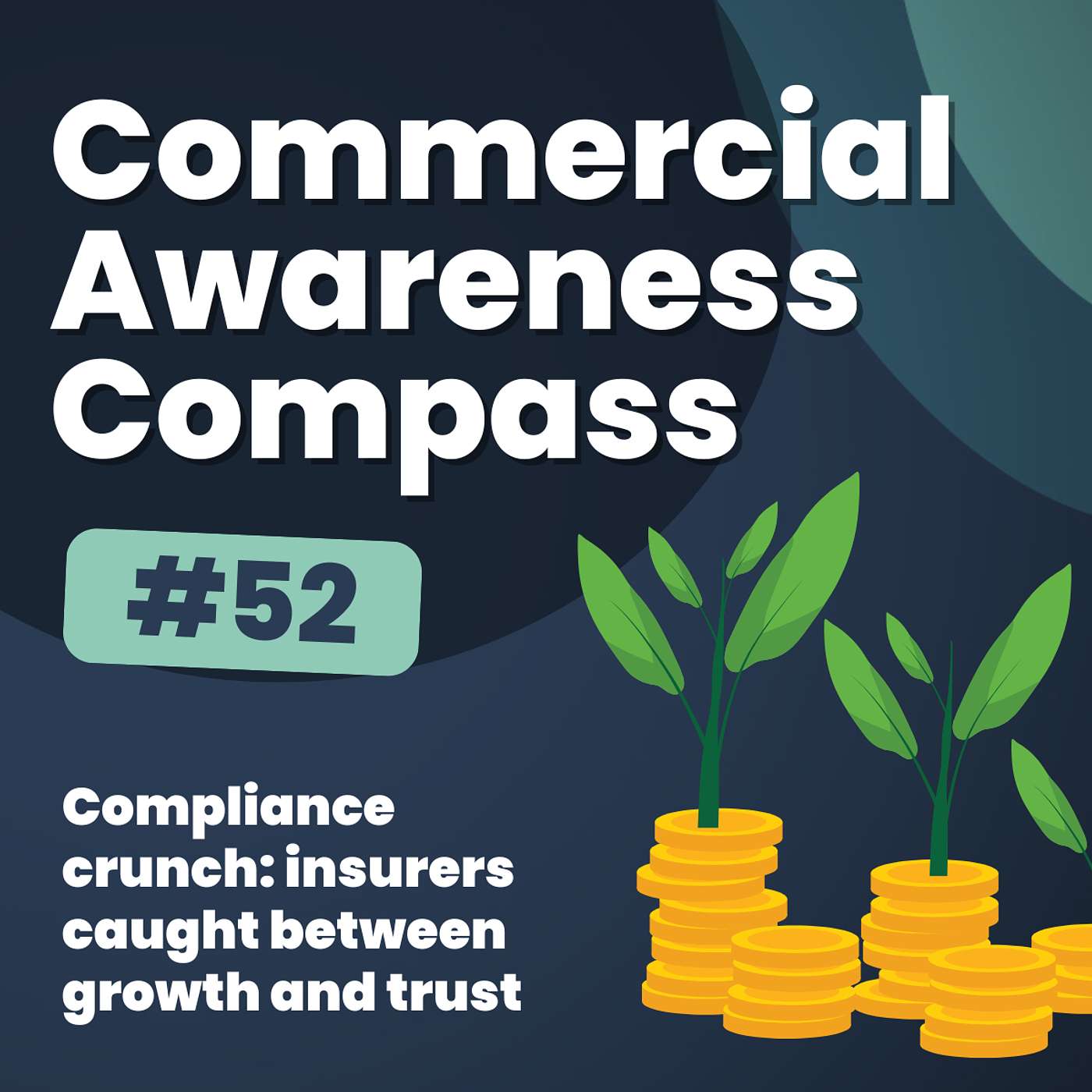 Compliance crunch: insurers caught between growth and trust | Commercial Awareness Compass #52