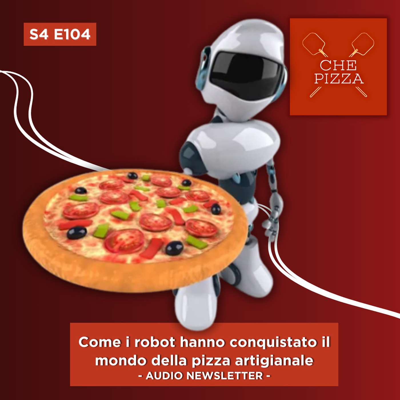 104 - Come i robot hanno conquistato il mondo della pizza artigianale