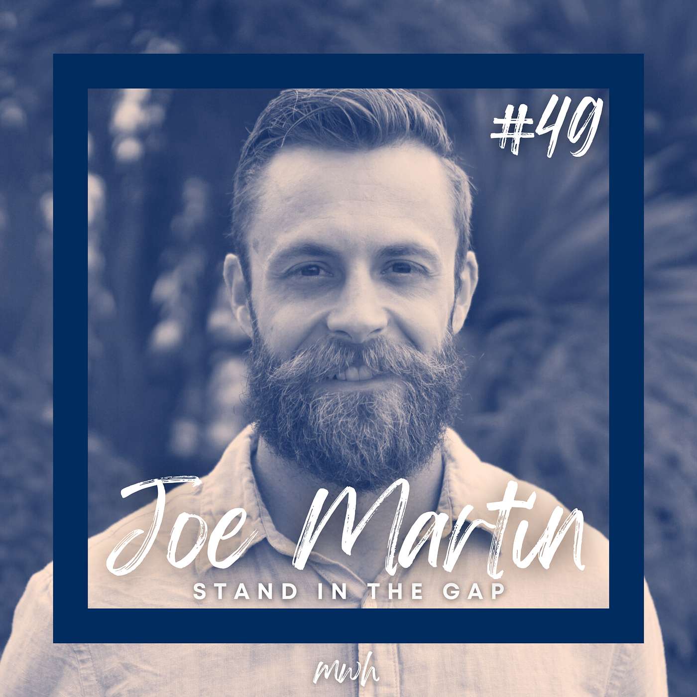 #49: Stand in the Gap | A Long Obedience in NextGen Ministry feat. Joe Martin #49: Stand in the Gap | A Long Obedience in NextGen Ministry feat. Joe Martin