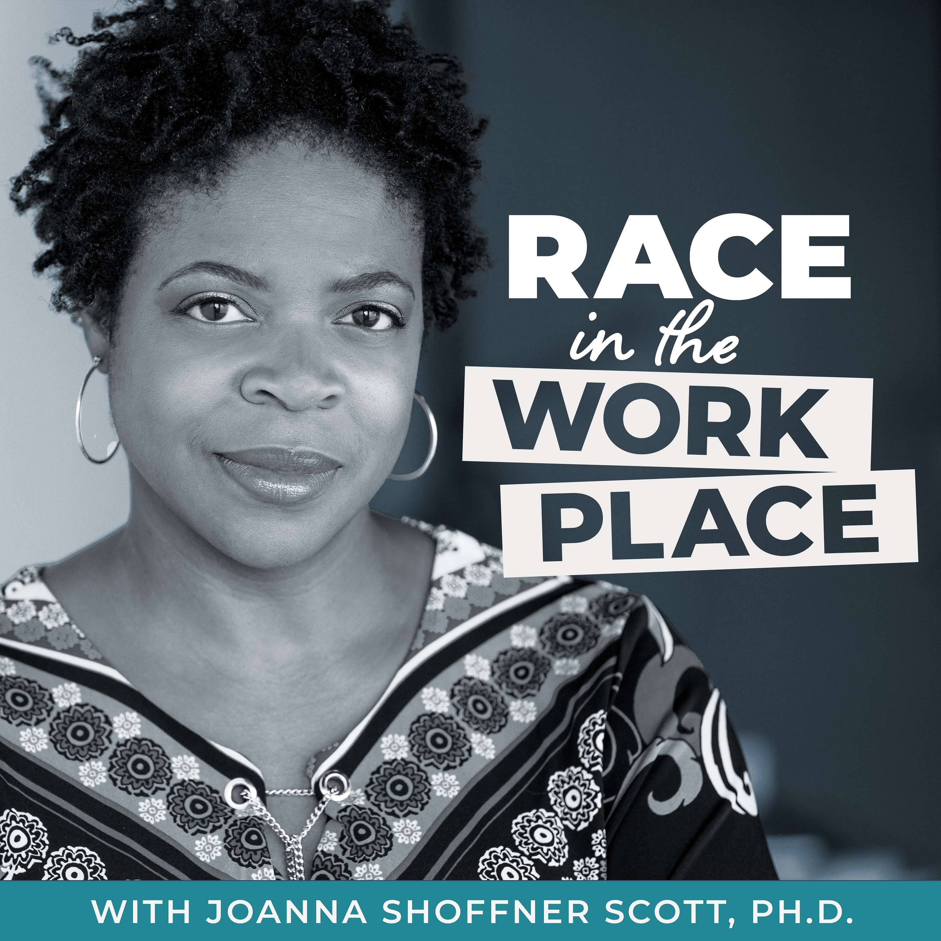 Race in the Workplace with Joanna Shoffner Scott, Ph.D.