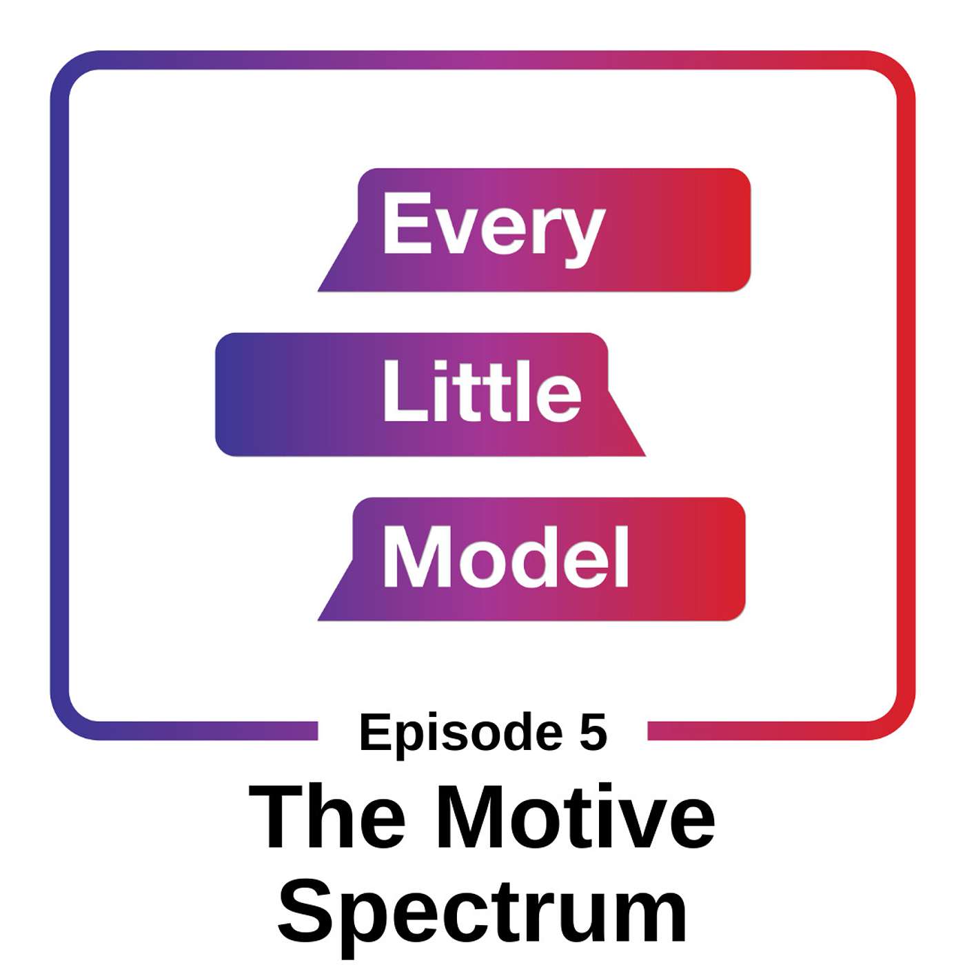 Episode 5 - The Motive Spectrum - August 1st 2022