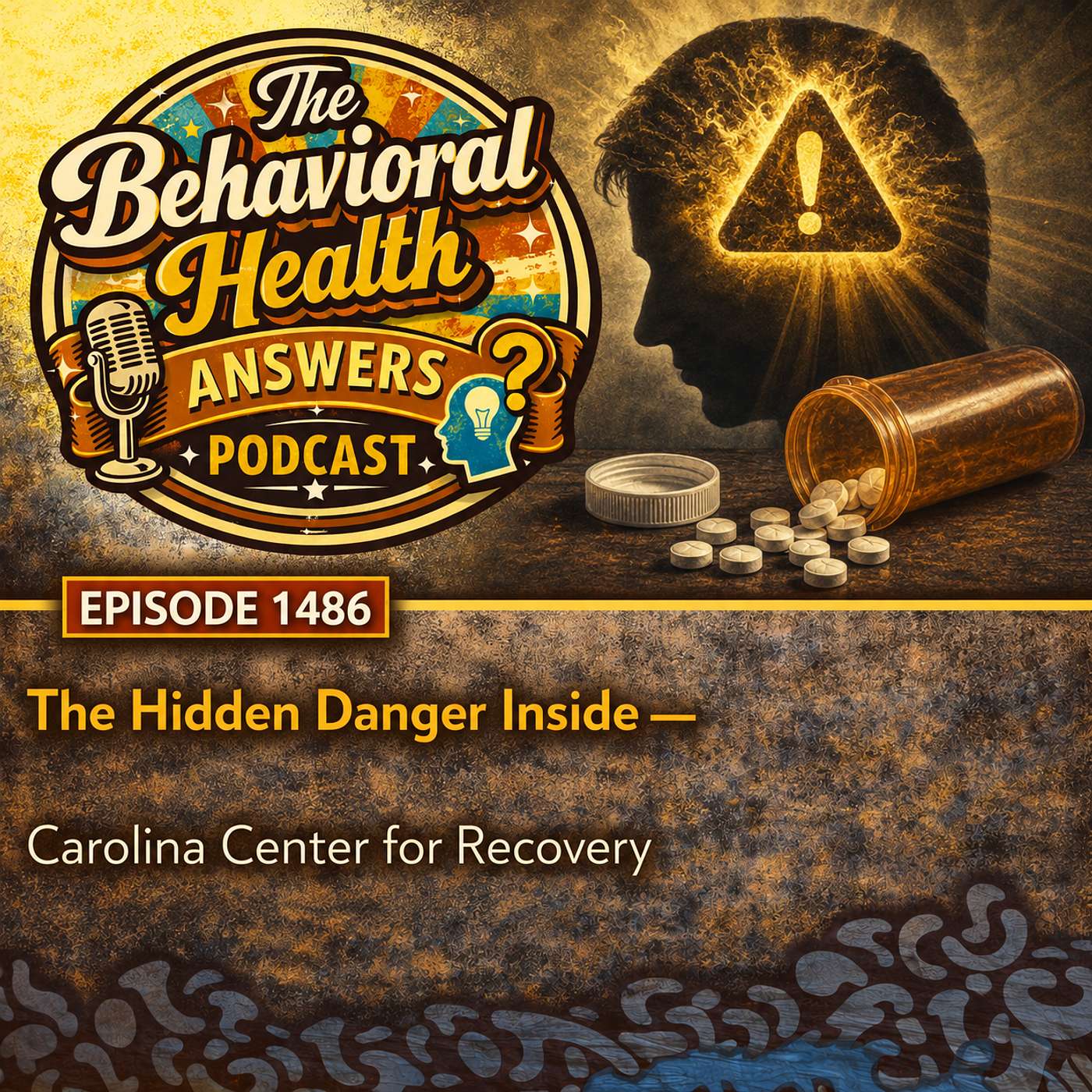 Episode 1486: The Hidden Danger Inside | Carolina Center for Recovery episode artwork