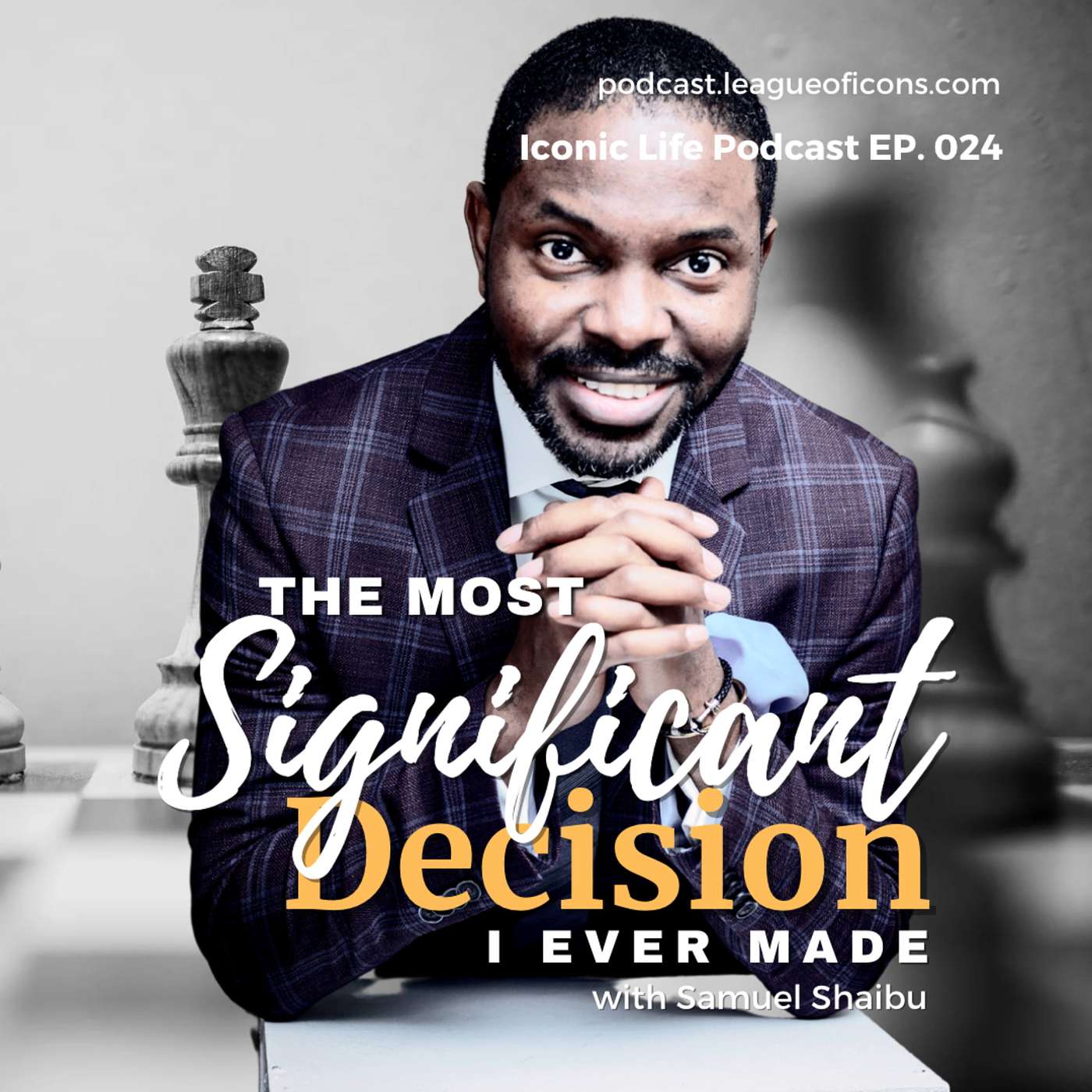 Iconic Life Podcast - 024 - The Most Significant Decision I Ever Made