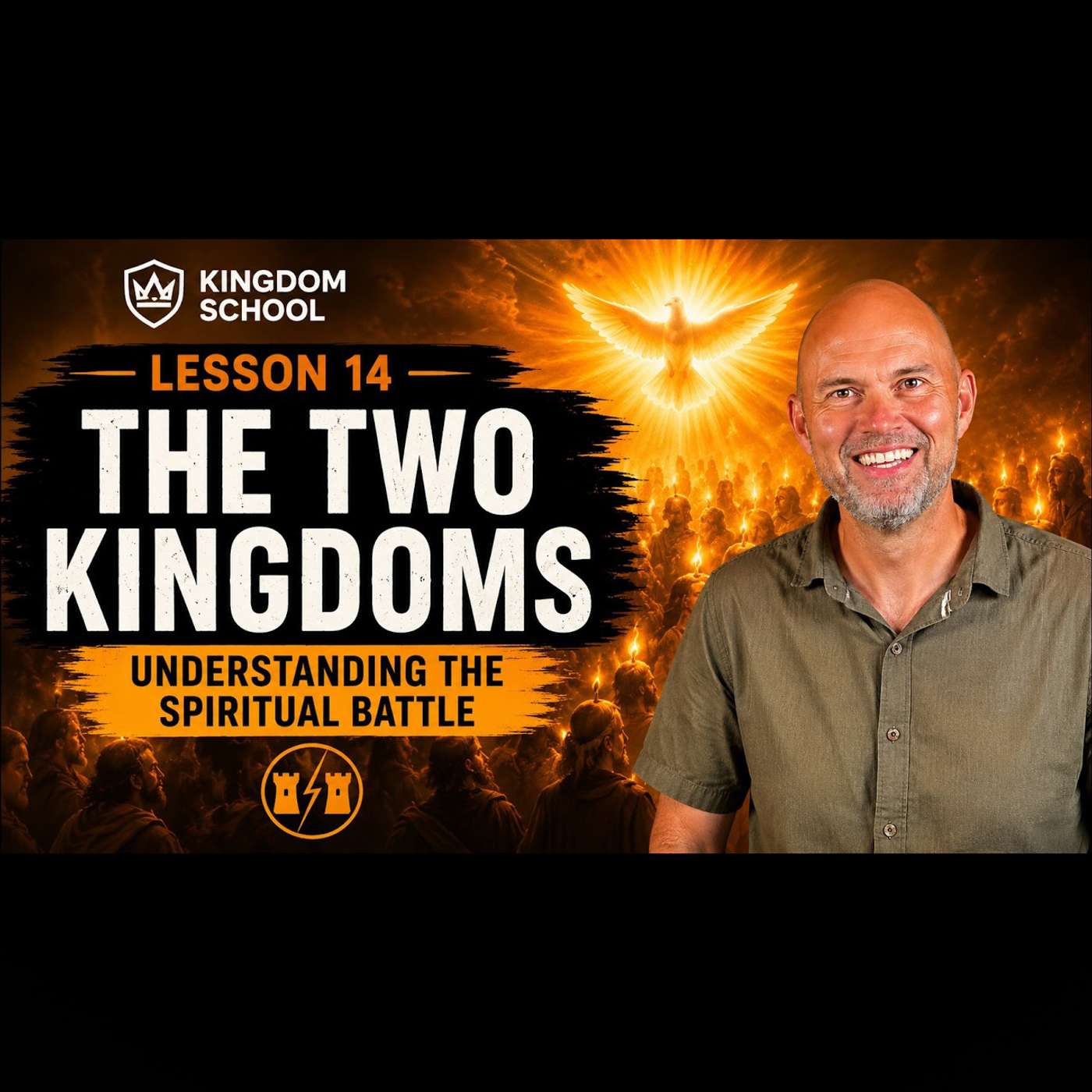 The Two Kingdoms | Understanding the Spiritual Battle / Kingdom School – Lesson 14