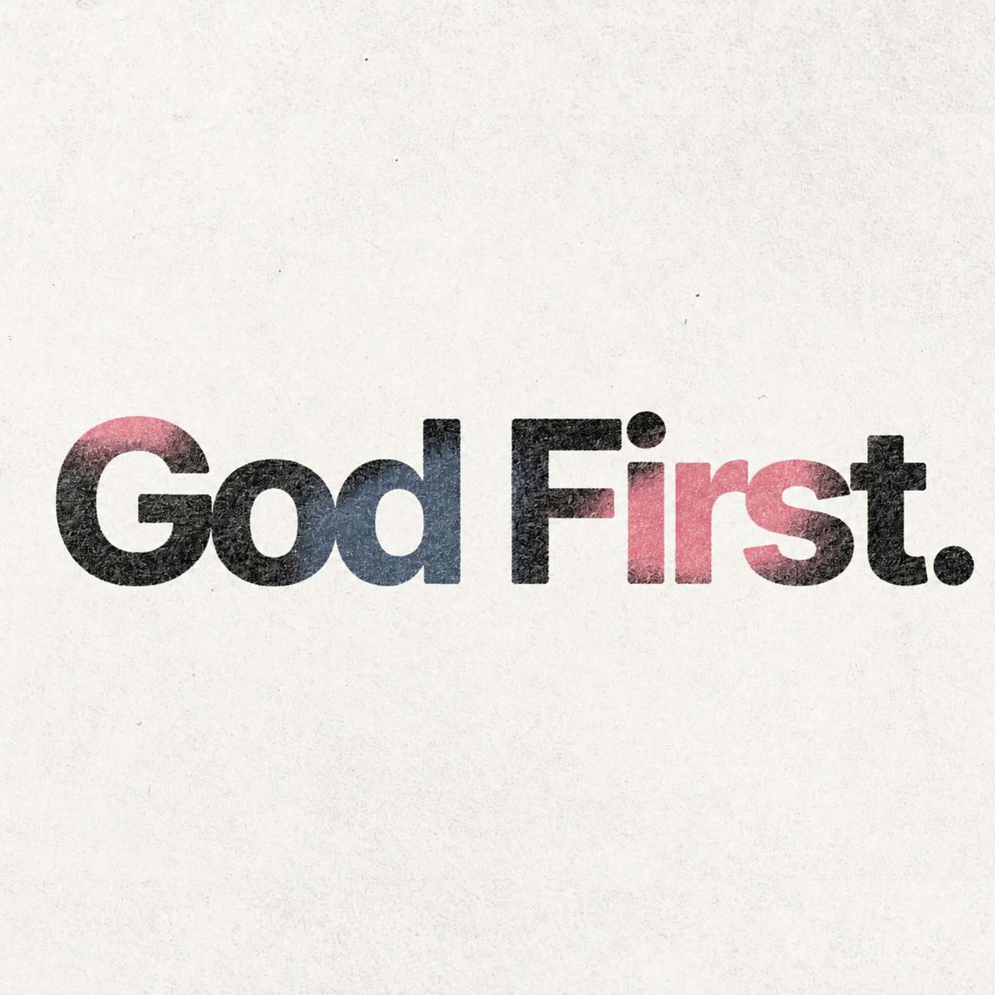 God First - Part 1 - Worship Together episode artwork