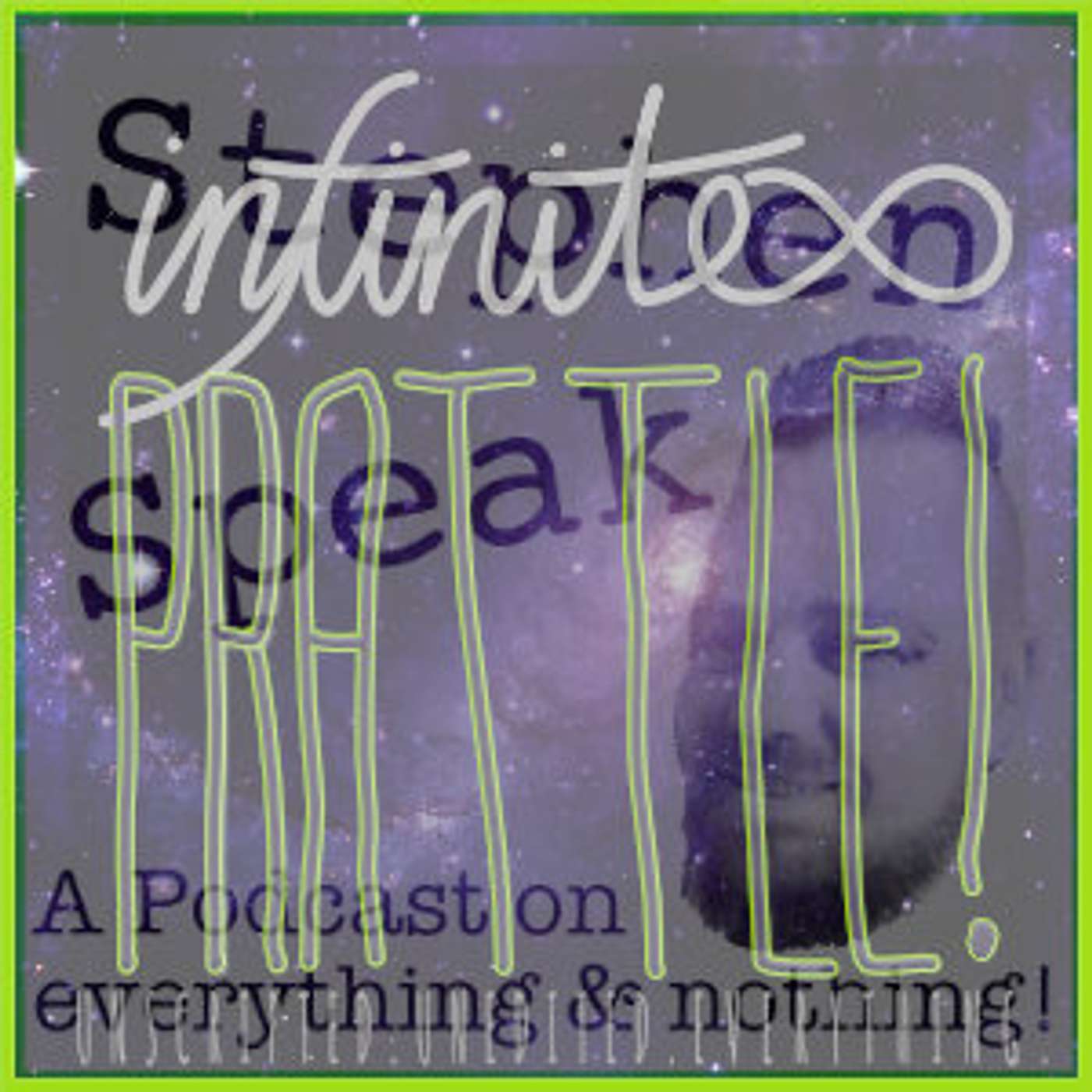4.17 /// Two Years of [Infinite] Prattle! & the Joy of Podcasting...
