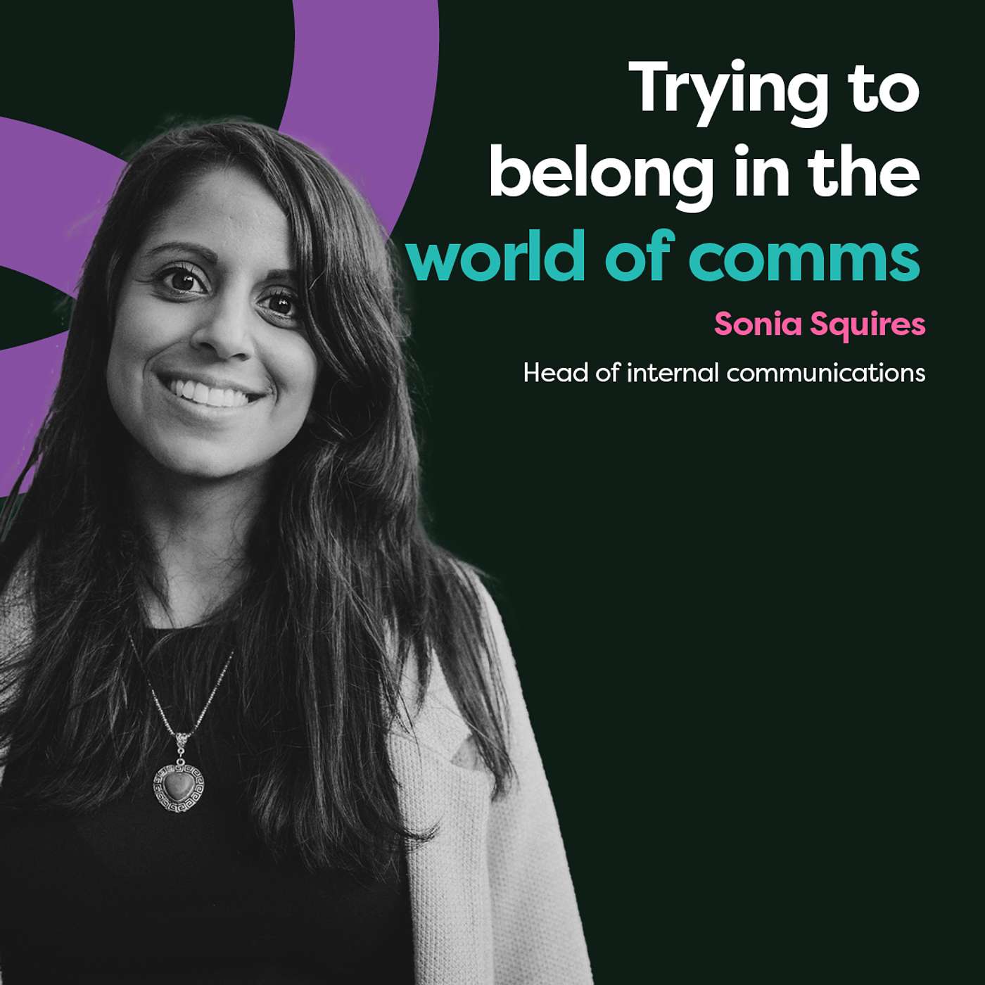 Trying to belong in the world of comms - overcoming cultural barriers and bias Sonia Squires
