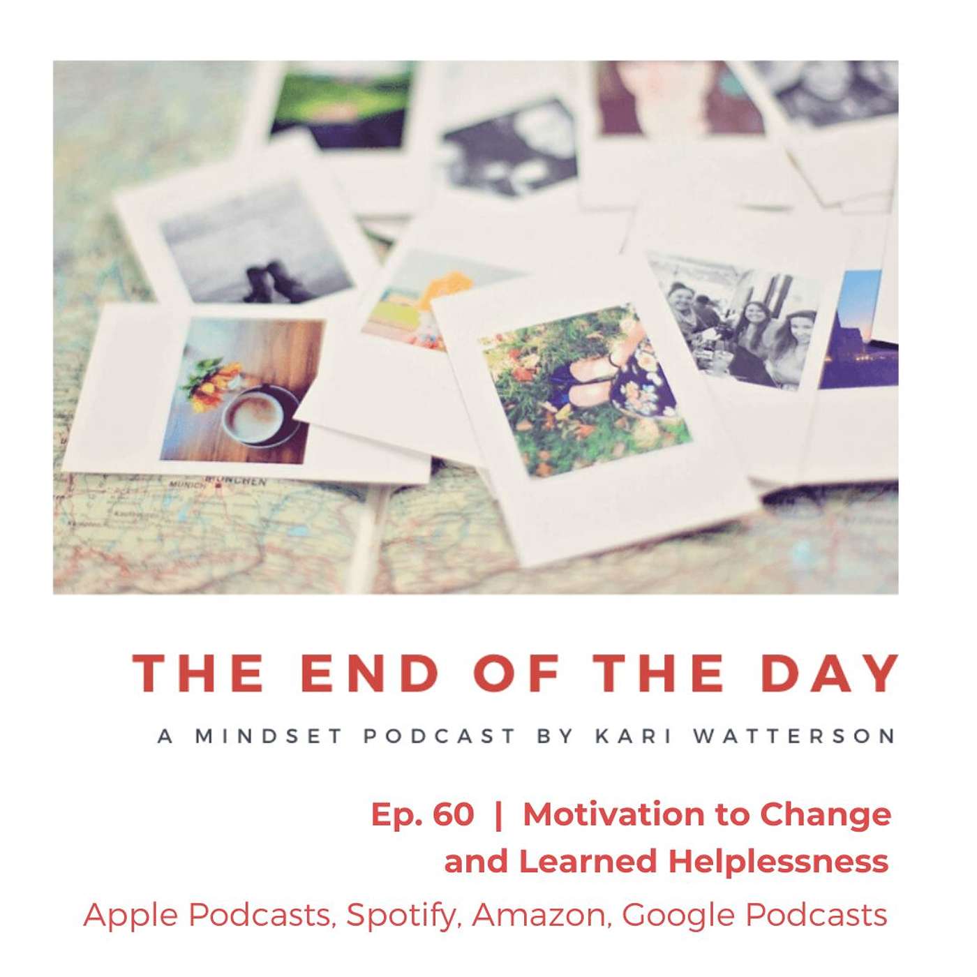 The End of the Day Podcast with Kari Watterson: Using Mindset Work to Live Your Best Life