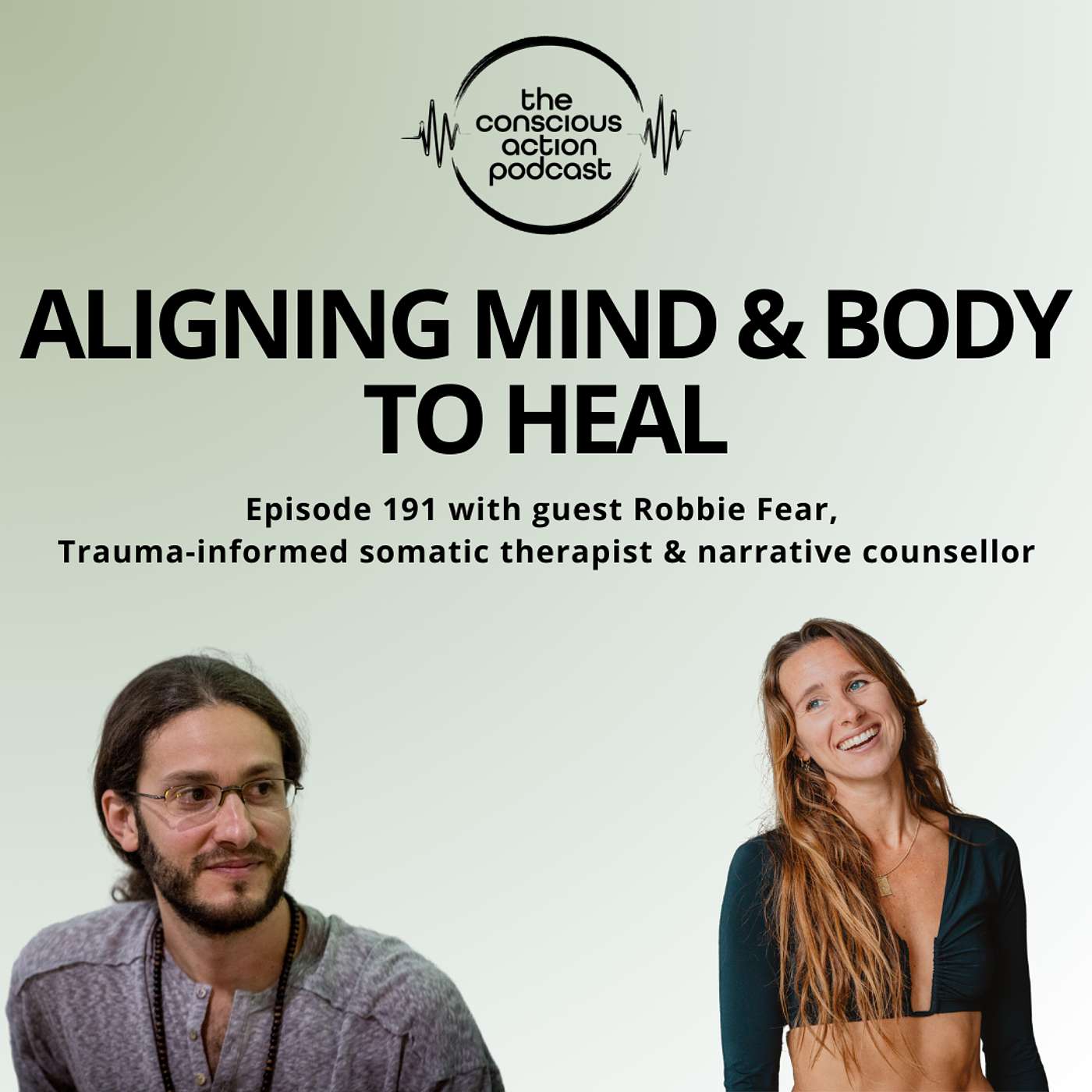 Episode 191 with Robbie Fear - Aligning Mind & Body to Heal