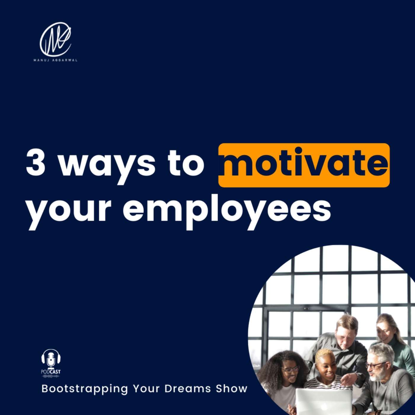 #242 Three ways to motivate your employees