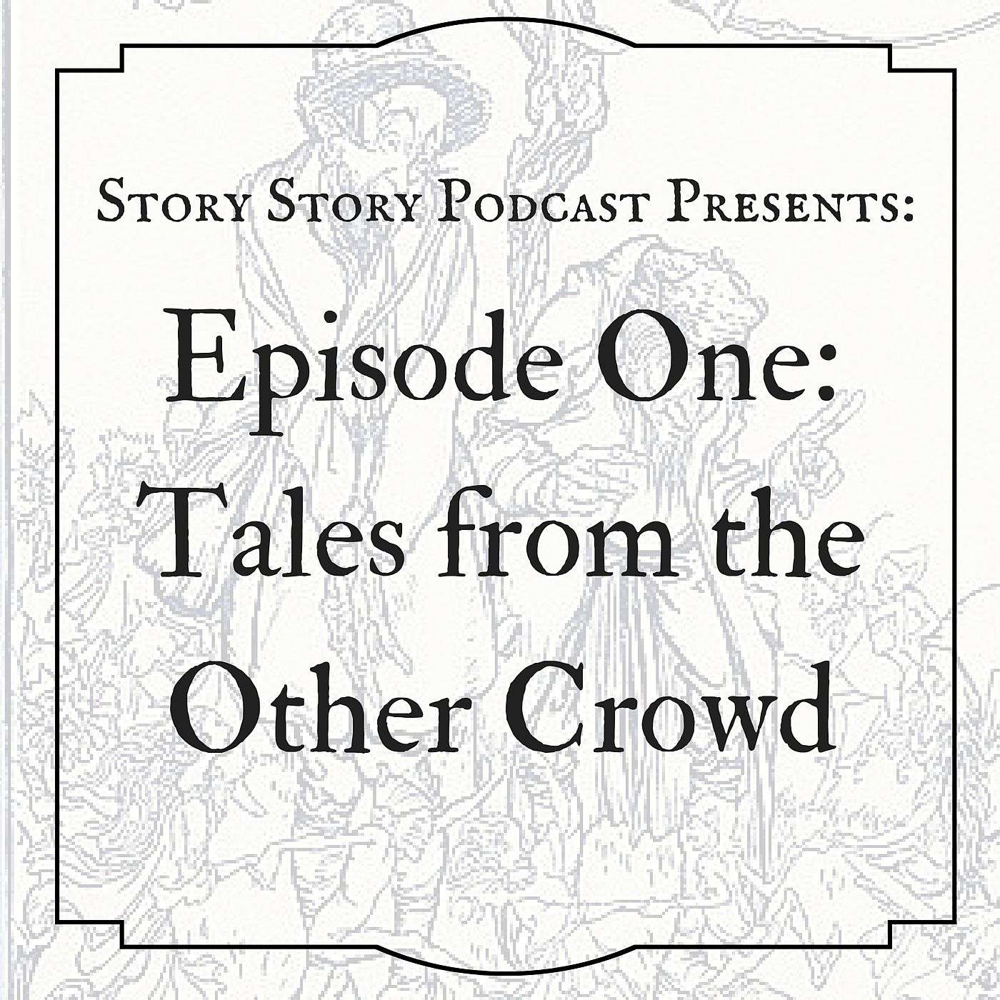 cover of episode Episode One: Tales from the Other Crowd